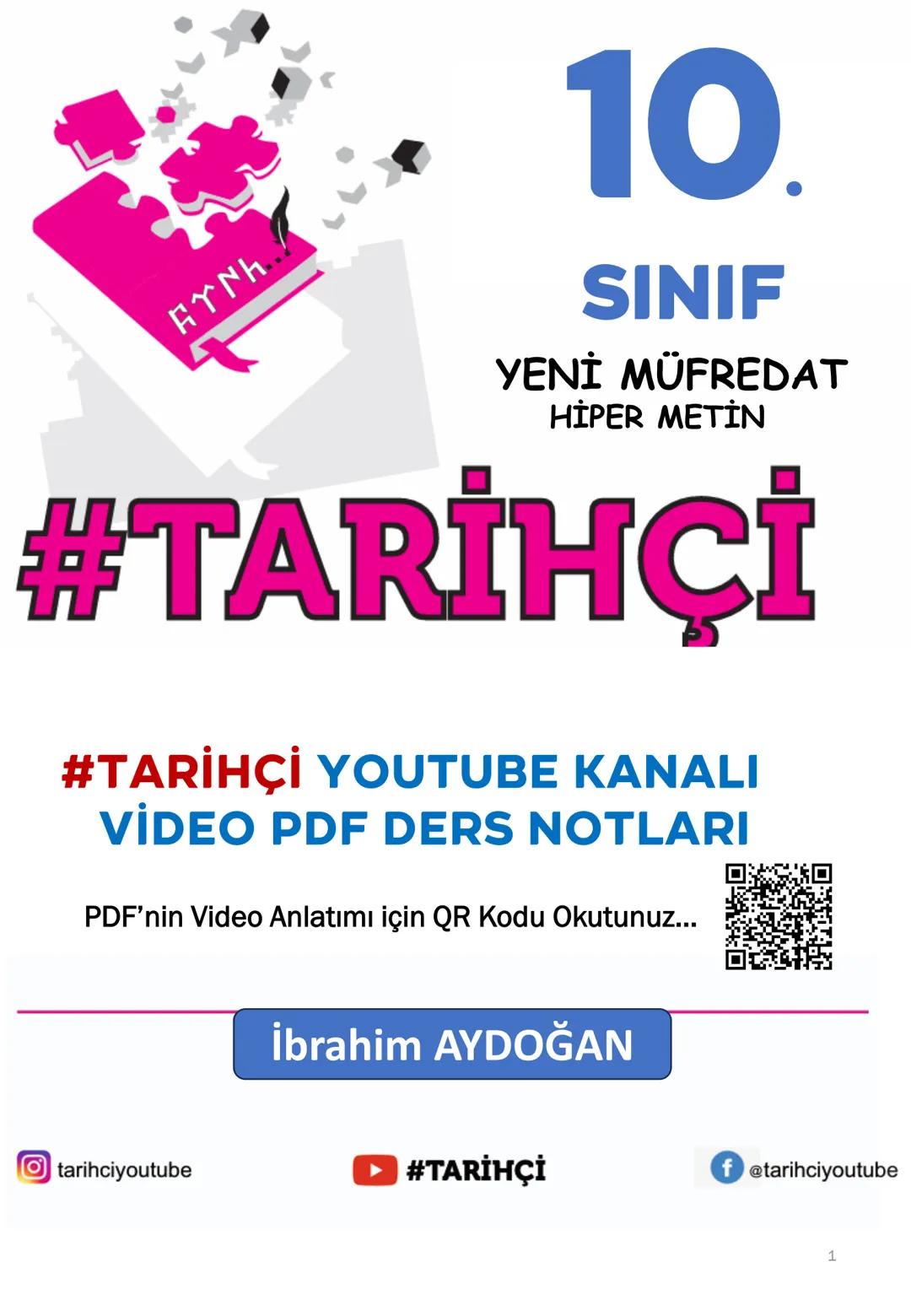 EYNH
10.
SINIF
YENİ MÜFREDAT
HİPER METİN
#TARİHÇİ
#TARİHÇİ YOUTUBE KANALI
VİDEO PDF DERS NOTLARI
tarihciyoutube
İbrahim AYDOĞAN
#TAR