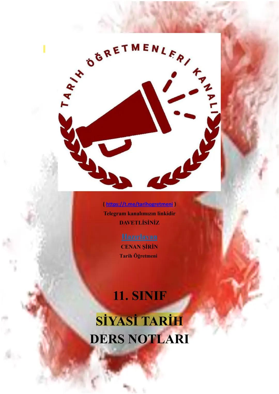 TARİH ÖĞRETMENLER
KANALI
(https://t.me/tarihogretmeni)
Telegram kanalımızın linkidir
DAVETLİSİNİZ
Hazırlayan
CENAN ŞİRİN
Tarih Öğretmeni