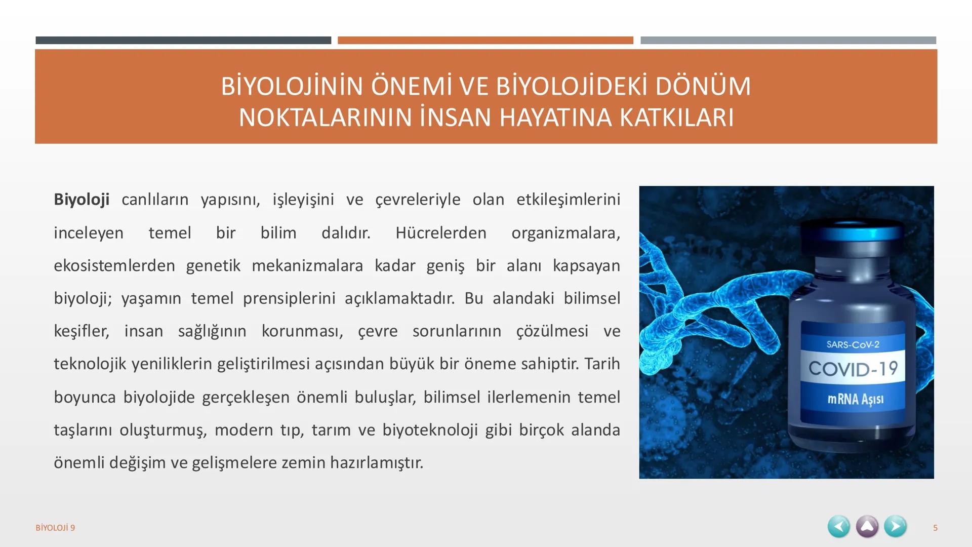 YAŞAM
1. TEMA
BİYOLOJİ 9
1 1. TEMA YAŞAM
1.1. BİYOLOJİNİN ÖNEMİ VE BİYOLOJİDEKİ DÖNÜM NOKTALARININ İNSAN HAYATINA KATKILARI
1.2. BİLİM,