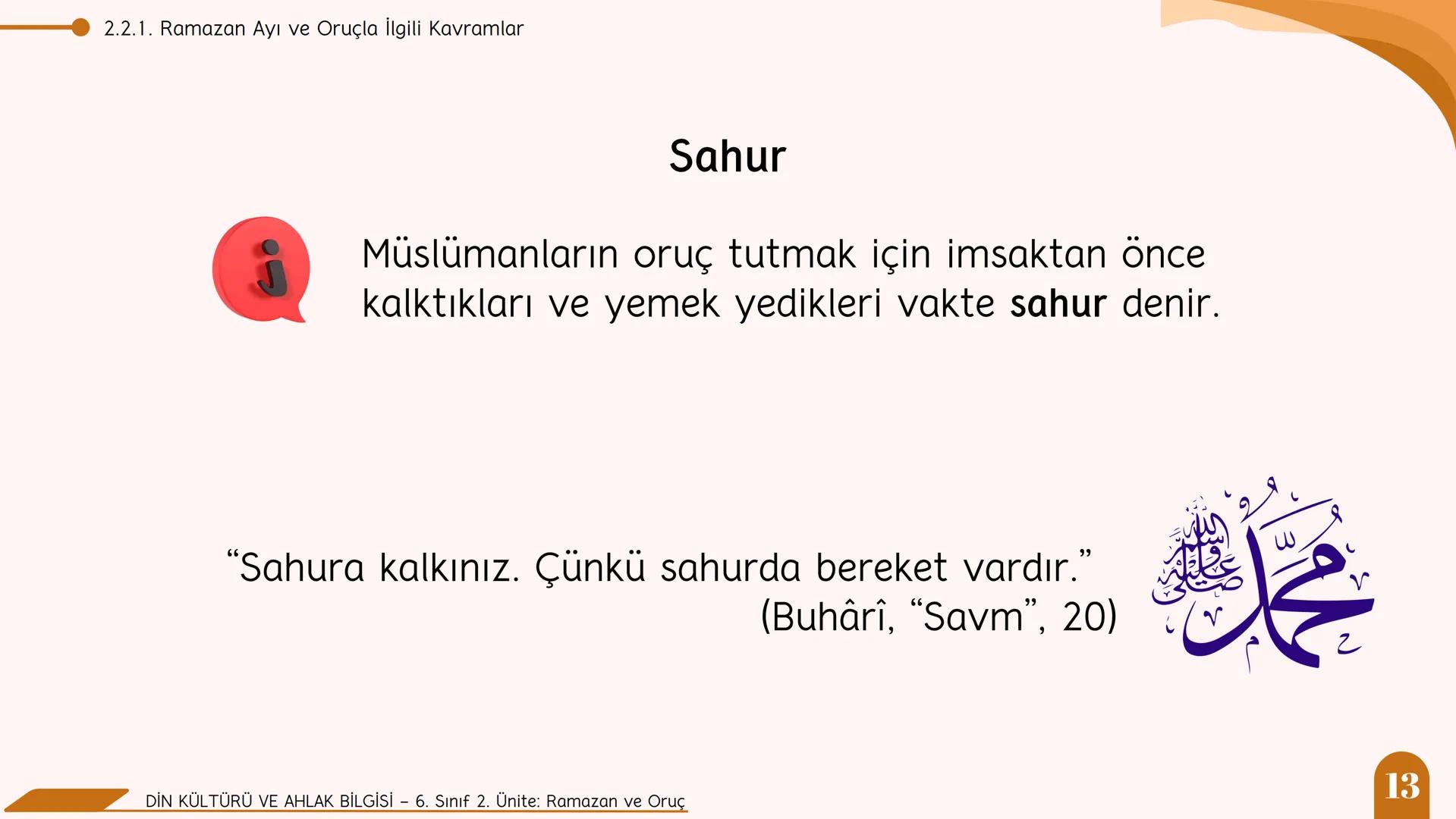 * * * *
*
*
MİLLİ EĞITIM BA
AKANLIGI
*
Din Kültürü ve Ahlak Bilgisi
6. Sınıf
2. Ünite
Ramazan ve Oruç
SULTANI Neler Öğreneceğiz?
NELER Ö