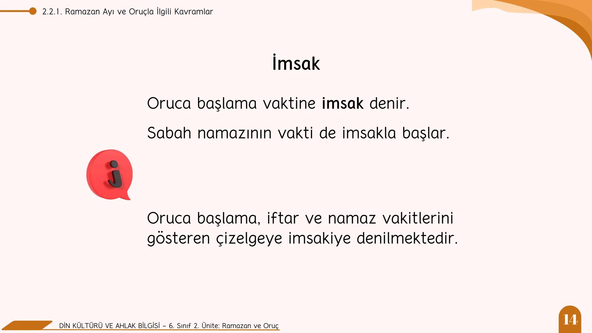 * * * *
*
*
MİLLİ EĞITIM BA
AKANLIGI
*
Din Kültürü ve Ahlak Bilgisi
6. Sınıf
2. Ünite
Ramazan ve Oruç
SULTANI Neler Öğreneceğiz?
NELER Ö