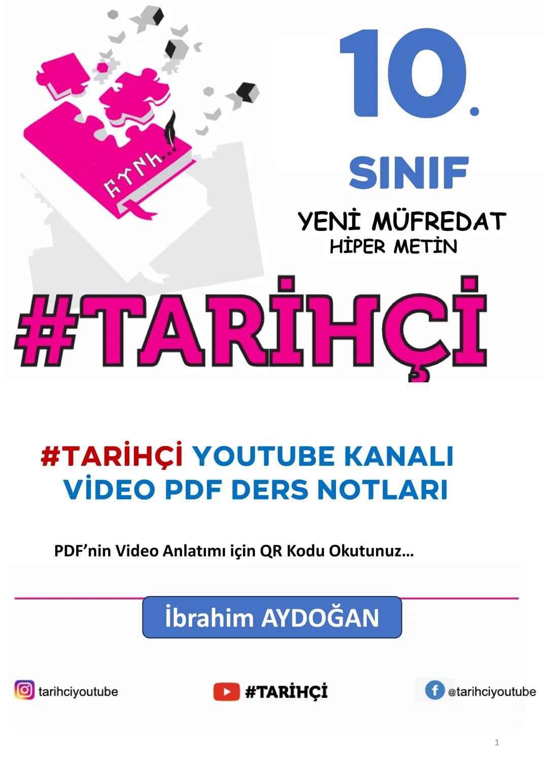 EYNH
10.
SINIF
YENİ MÜFREDAT
HİPER METİN
#TARİHÇİ
#TARİHÇİ YOUTUBE KANALI
VİDEO PDF DERS NOTLARI
PDF'nin Video Anlatımı için QR Kodu Ok