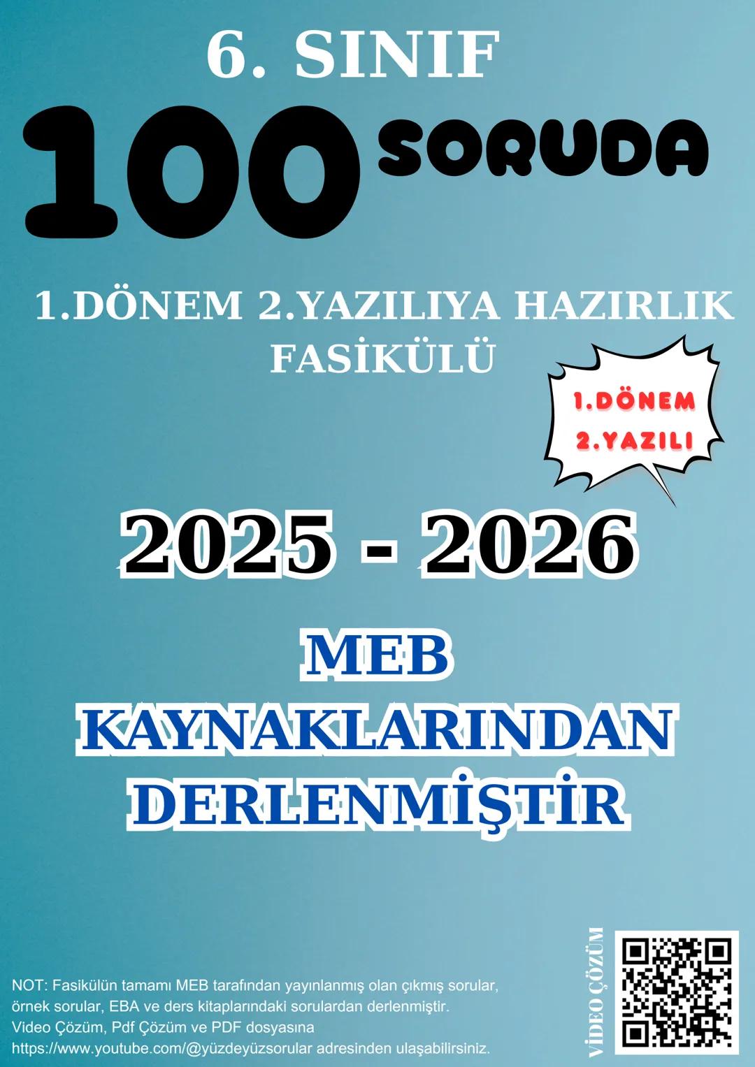 6. SINIF
100 SORUDA
1.DÖNEM 2.YAZILIYA HAZIRLIK
FASİKÜLÜ
1.DÖNEM
2.YAZILI
2025-2026
MEB
KAYNAKLARINDAN
DERLENMİŞTİR
NOT: Fasikülün tam