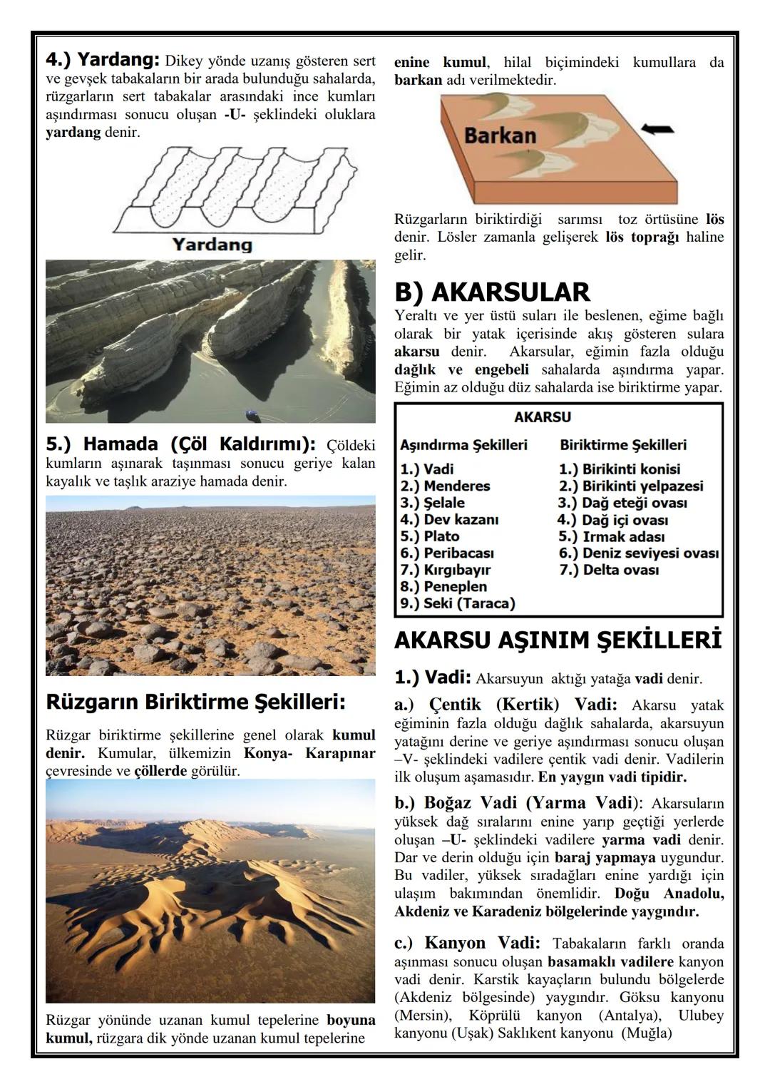 DIŞ KUVVETLER
Akarsu, rüzgar, dalga, yer altı suyu, buzul gibi
enerjisini atmosfer olaylarından alan kuvvetlere dış
kuvvet denir. Dış kuvve