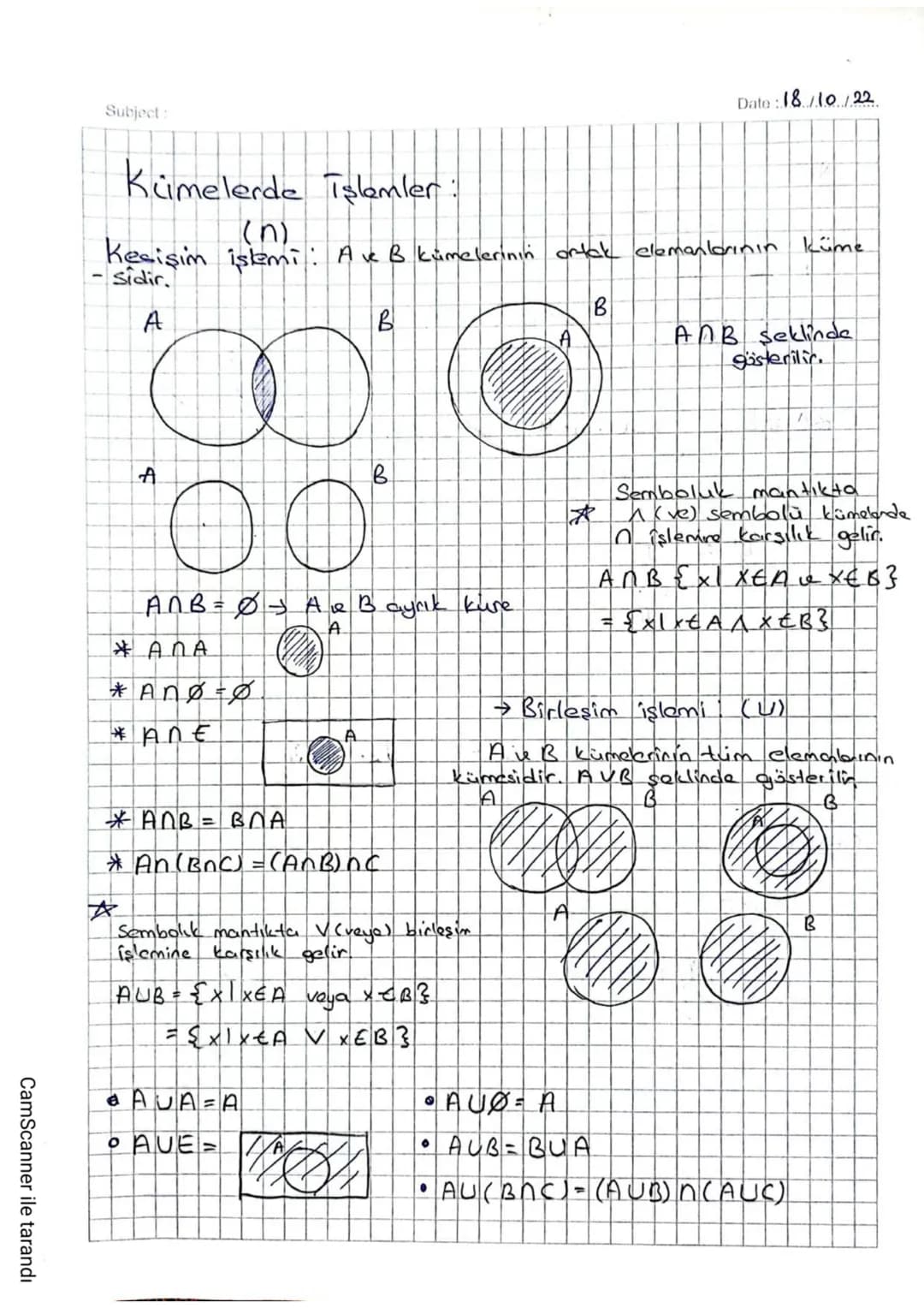 Date: 18.10.22
Subject:
# Kümelerde İşlemler:
(n)
Kesişim işlemi: A ve B kümelerinin ortak elemanlarının küme
- sidir.
A $\cap$ B şeklinde
g