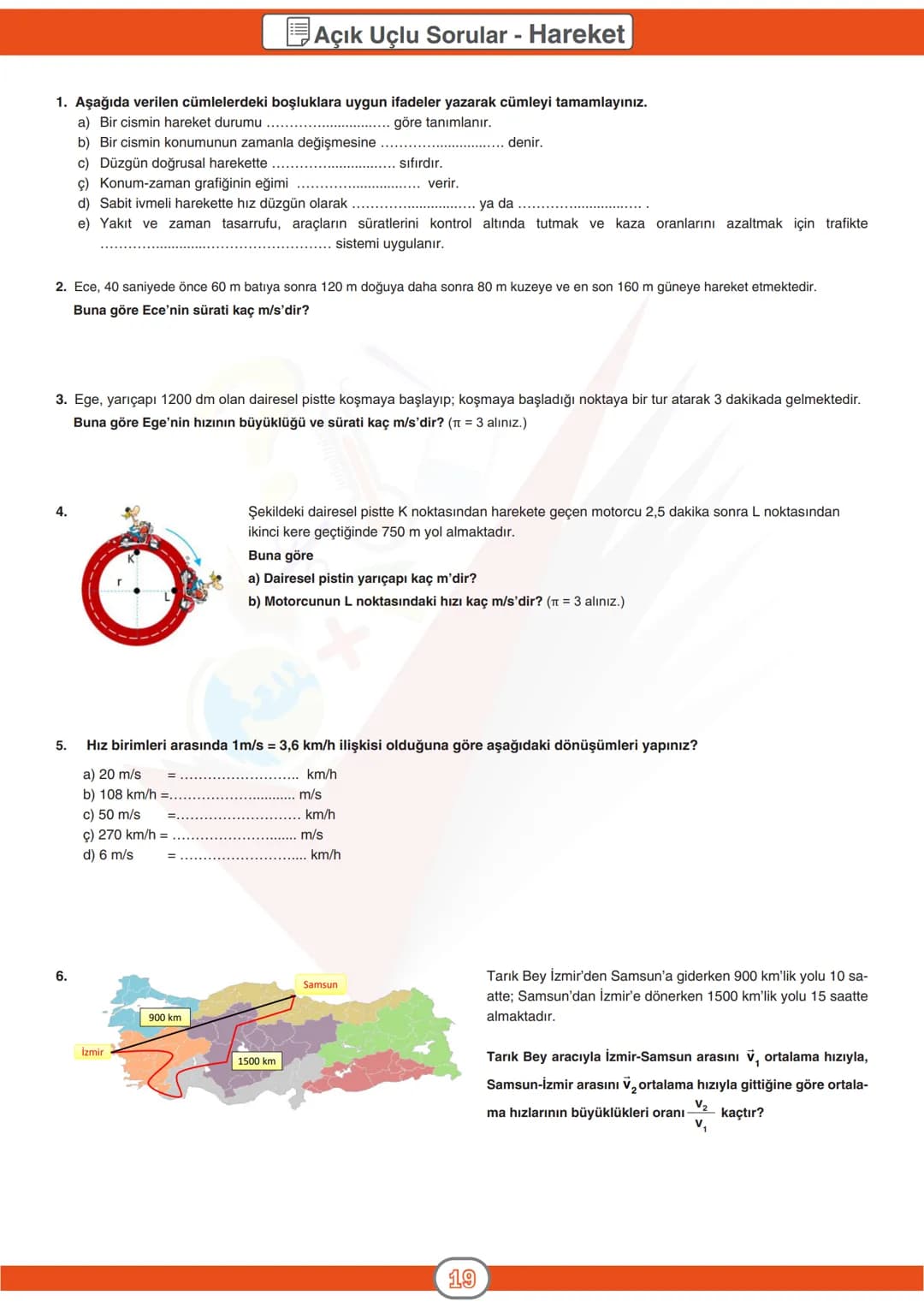 ORTAÖĞRETİM
GENEL MÜDÜRLÜĞÜ
DERSLER
CEPTE
3. SAYI
Konu Özeti
Ders Anlatımı
Sorular
FİZİK 9
ÜNİTE
HAREKET ve KUVVET
KONU
* Hareket ve Ç
