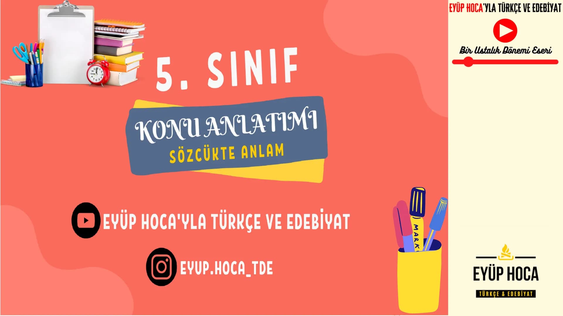 # 5. SINIF
## KONU ANLATIMI
### SÖZCÜKTE ANLAM
- EYÜP HOCA'YLA TÜRKÇE VE EDEBİYAT
- EYUP.HOCA_TDE
EYÜP HOCA'YLA TÜRKÇE VE EDEBİYAT
Bir Ust