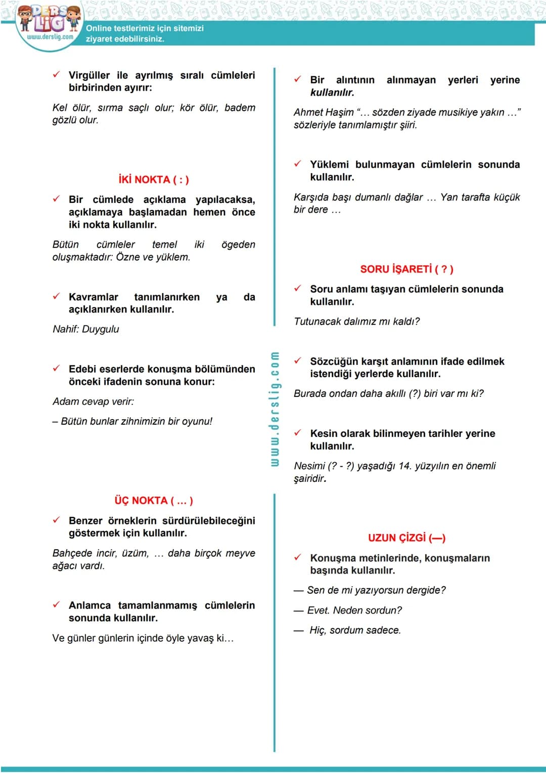 Hazırlayan: Derslig Türkçe
DERS LIG
www.derslig.com
Konu Özeti
# TÜRKÇE
## Noktalama İşaretleri-1
### NOKTA (.)
- Cümlenin sonuna konur: