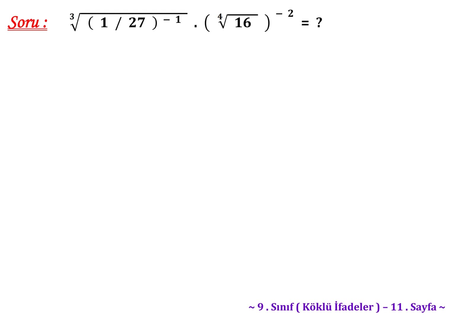 ## Köklü İfadeler
### PİSAGOR BAĞINTISI
A
b
HİPOTENÜS
$a^2 + b^2 = c^2$
$\sqrt{a^2 + b^2} = c$
C
a
B
Milattan önce beşinci yüzyılda yaş
