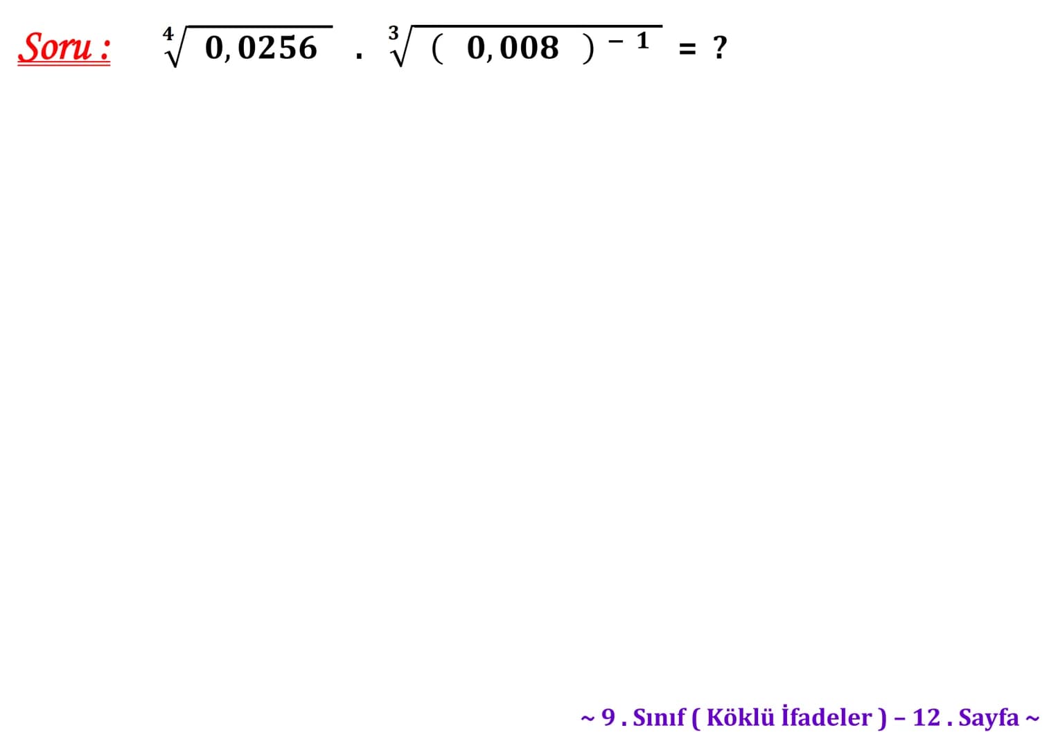 ## Köklü İfadeler
### PİSAGOR BAĞINTISI
A
b
HİPOTENÜS
$a^2 + b^2 = c^2$
$\sqrt{a^2 + b^2} = c$
C
a
B
Milattan önce beşinci yüzyılda yaş