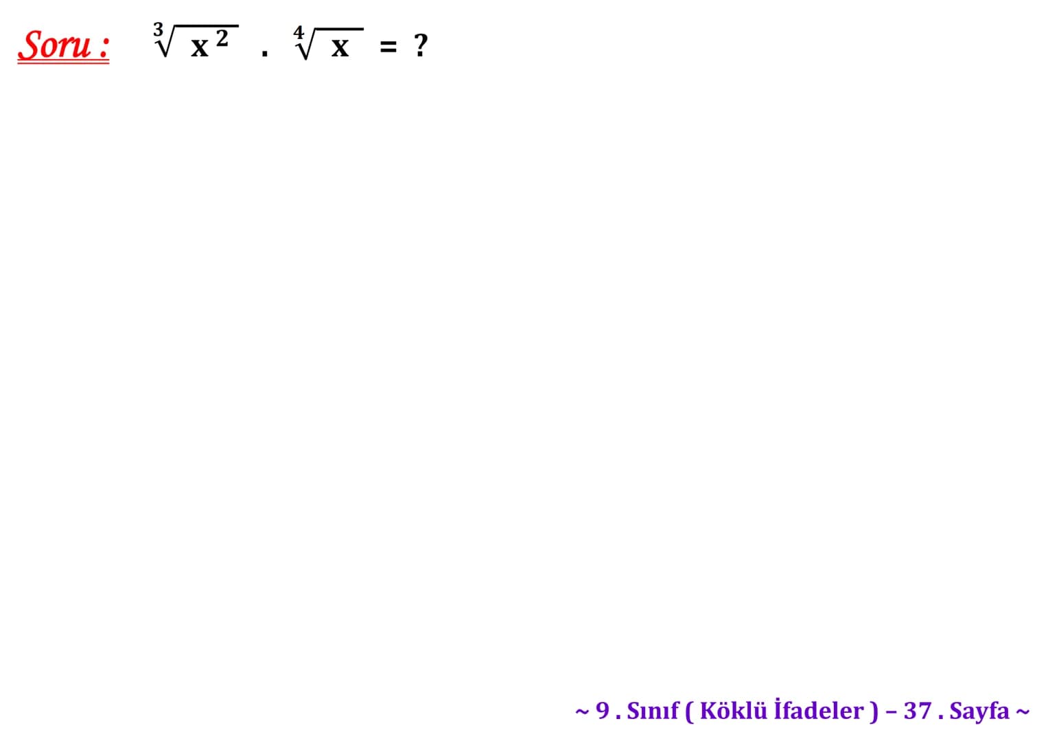 ## Köklü İfadeler
### PİSAGOR BAĞINTISI
A
b
HİPOTENÜS
$a^2 + b^2 = c^2$
$\sqrt{a^2 + b^2} = c$
C
a
B
Milattan önce beşinci yüzyılda yaş