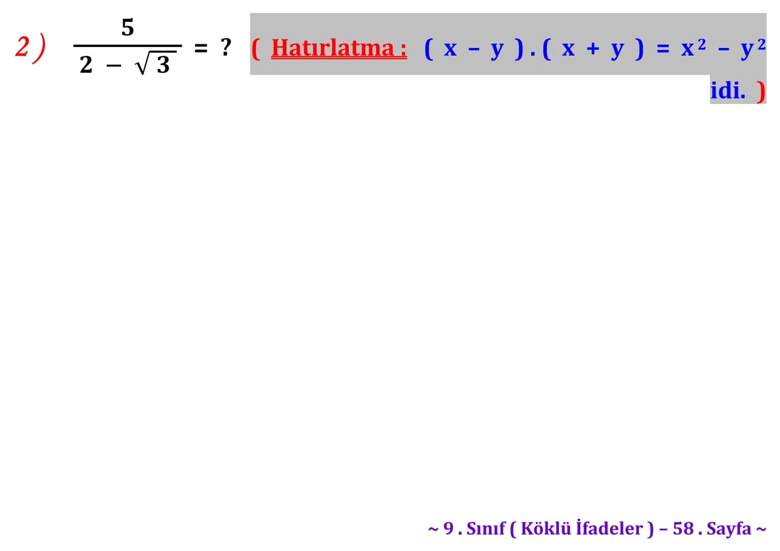## Köklü İfadeler
### PİSAGOR BAĞINTISI
A
b
HİPOTENÜS
$a^2 + b^2 = c^2$
$\sqrt{a^2 + b^2} = c$
C
a
B
Milattan önce beşinci yüzyılda yaş