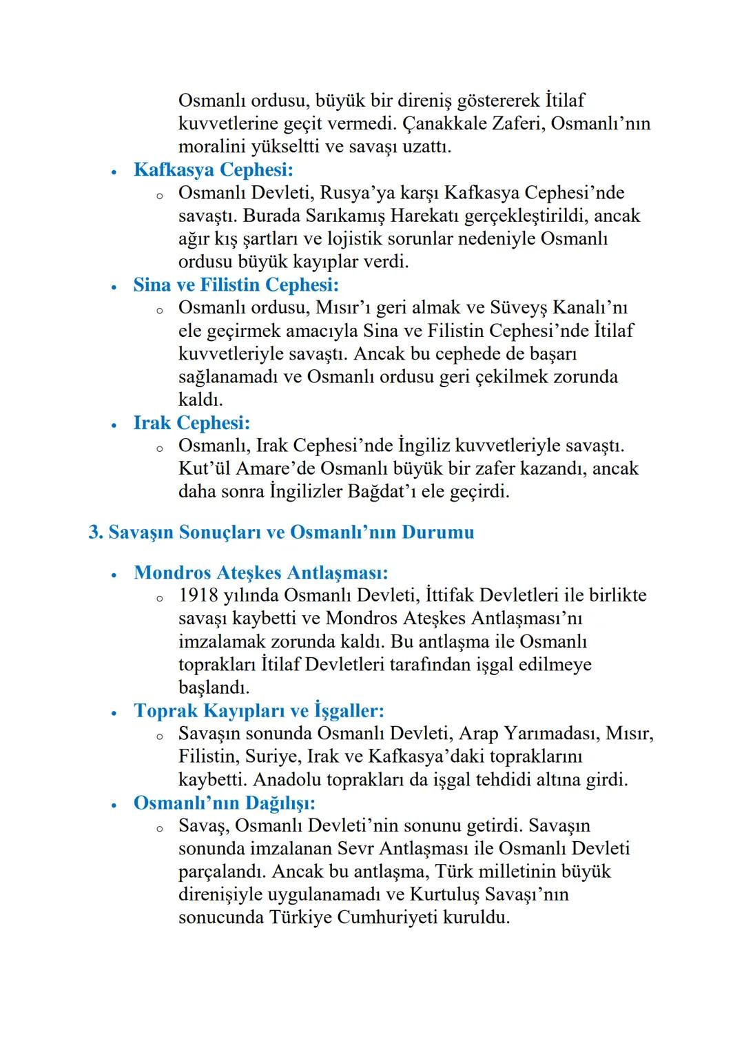 BİRİNCİ DÜNYA SAVAŞI'NDA OSMANLI
DEVLETİ
I. Dünya Savaşı (1914-1918), Osmanlı Devleti'nin son döneminde
yaşanan en önemli olaylardan biridir
