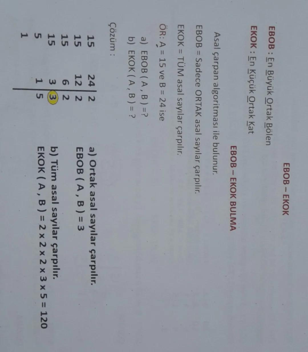 # EBOB - EKOK
EBOB: En Büyük Ortak Bölen
EKOK: En Küçük Ortak Kat
ЕВОВ - ЕКOK BULMA
Asal çarpan algoritması ile bulunur.
EBOB = Sadece ORT