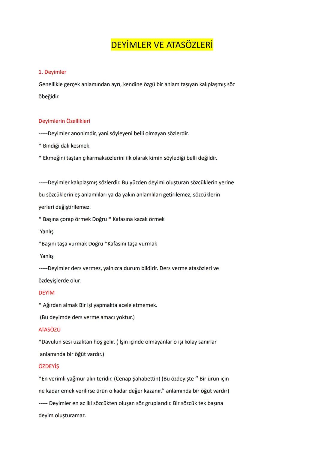 # DEYİMLER VE ATASÖZLERİ
1. Deyimler
Genellikle gerçek anlamından ayrı, kendine özgü bir anlam taşıyan kalıplaşmış söz
öbeğidir.
Deyimler
