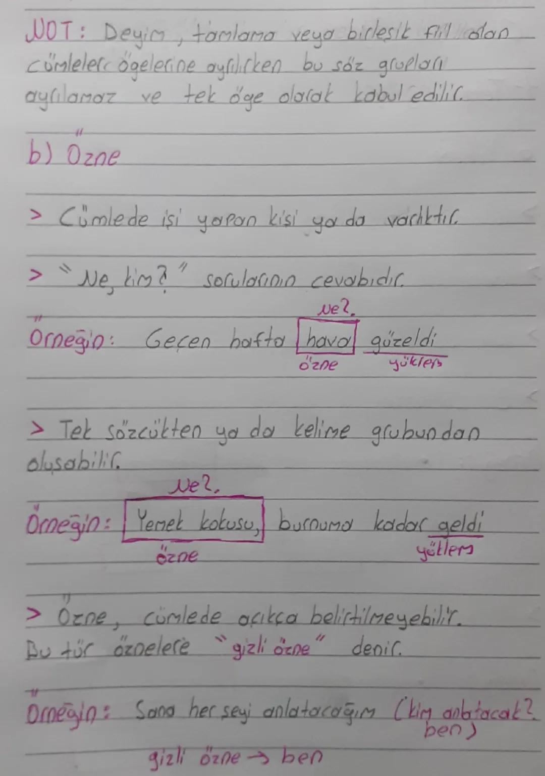 Cümlenin Ogeleri
1-Temel Ogeler
α) Yüklem
> Cümlede belirtilen is, bareket
> Genellikle cümlenin sonundadır.
veyo
durumdur.
> Bir cümledeki