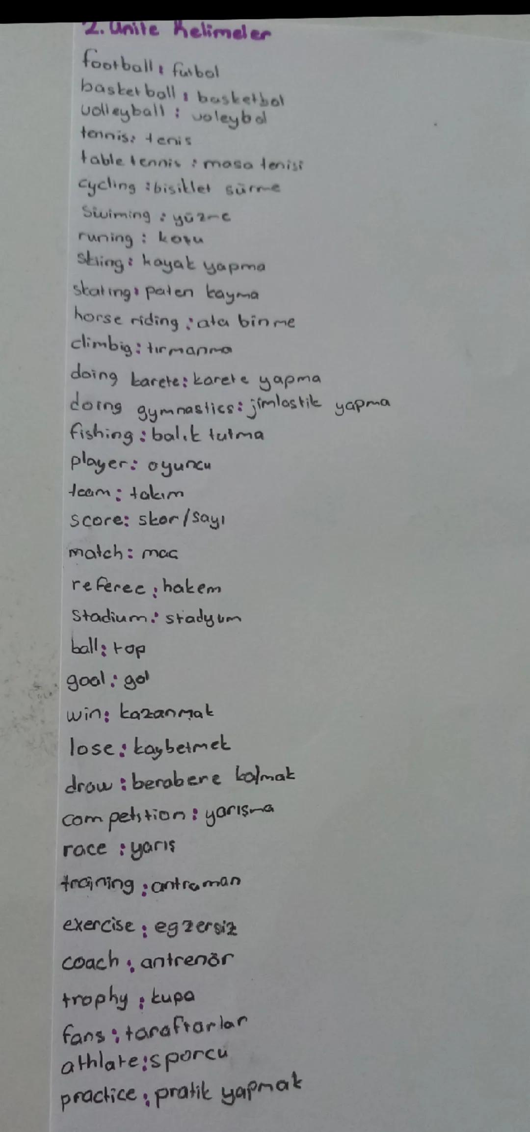 2. Unite Kelimeler
football fubol
basketball basketbol
volleyball: voleybol
tennis: tenis
table tennis: masa tenisi
Cycling bisiklet sürme
