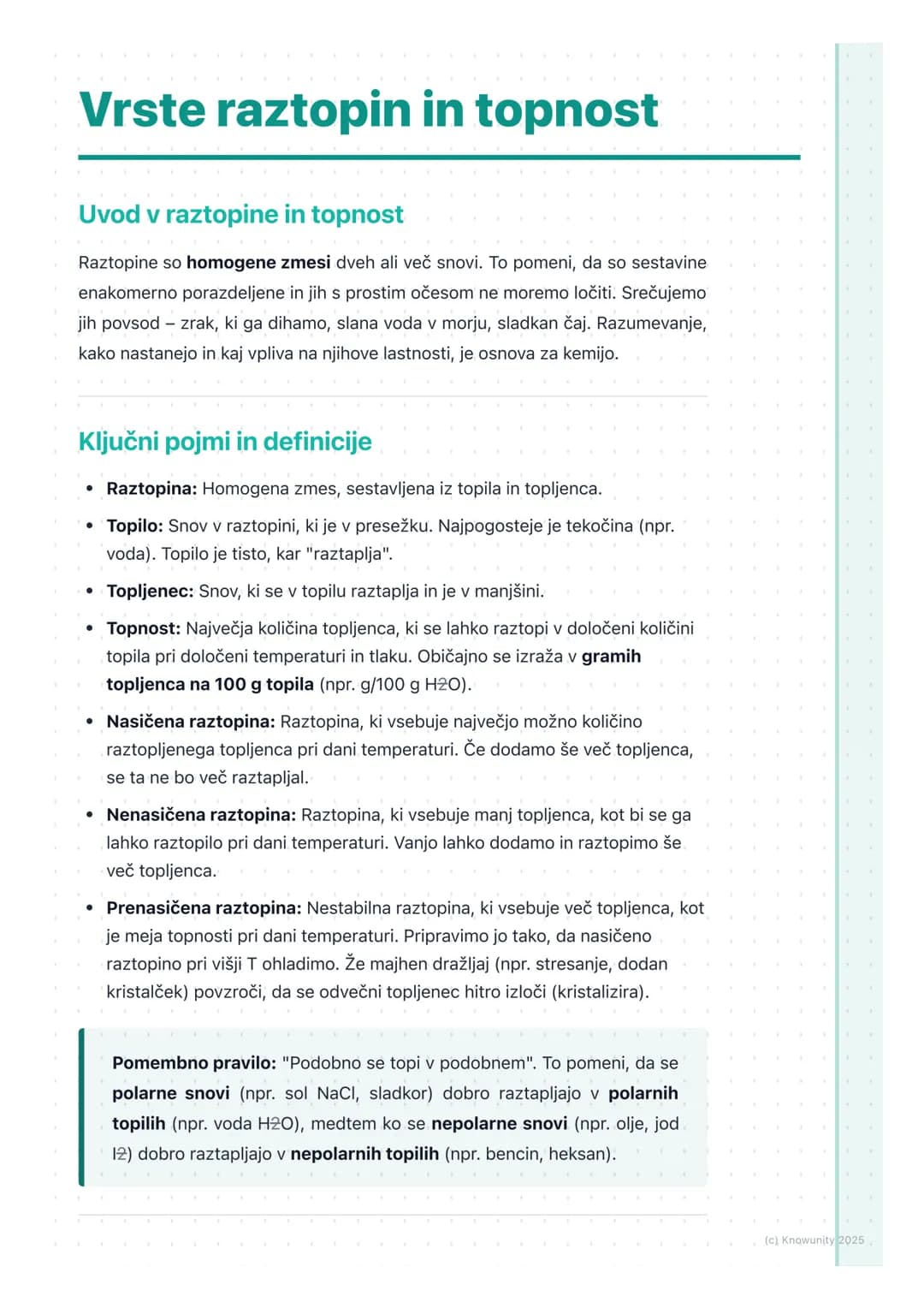 # Vrste raztopin in topnost
Uvod v raztopine in topnost
Raztopine so homogene zmesi dveh ali več snovi. To pomeni, da so sestavine
enakome