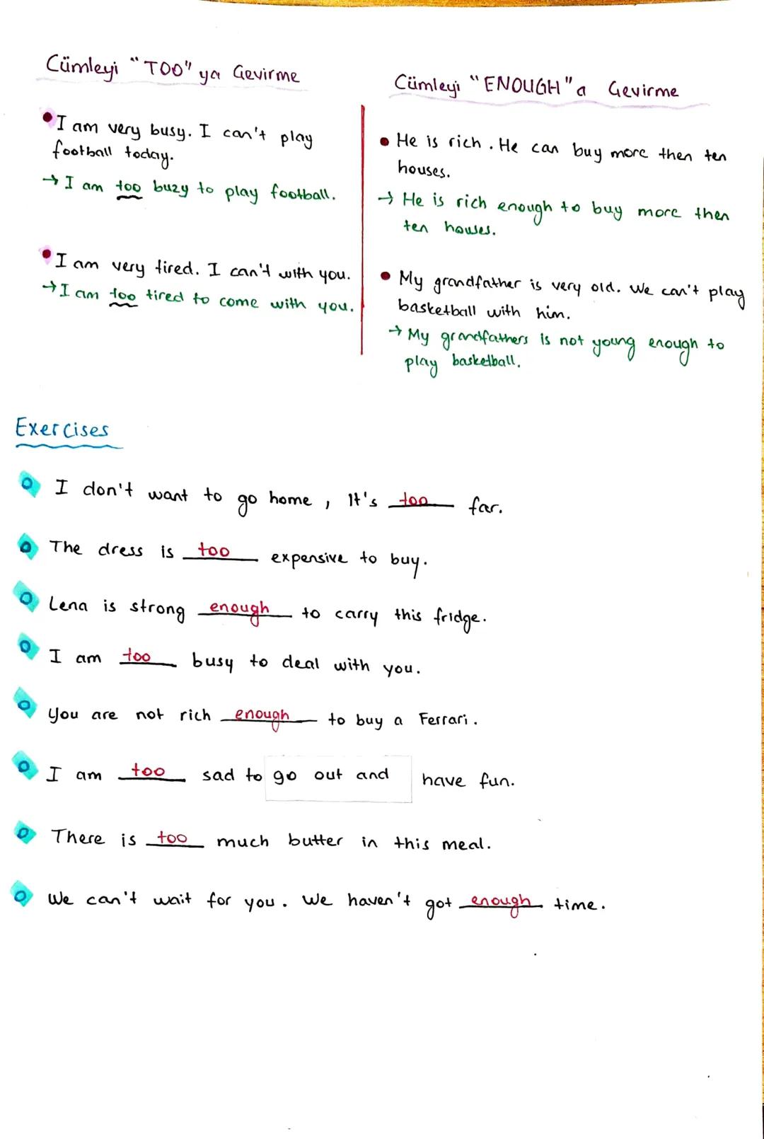 # TOO AND ENOUGH
Too Gok, aşırı demektir. Cümleye verdiği anlam olumsuzdur.
yapılmak istenen şeyin engellerdiği anlatılr.
İsim - sıfat ve z