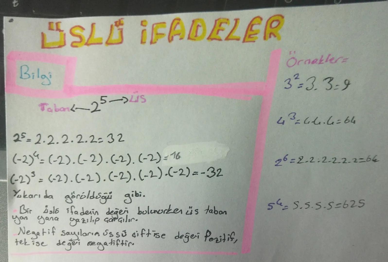 ΕΕ
USLU İFADELER
Bilgi
Tabank-25->Lis
25 = 2.2.2.2.2=32
(-2)=(-2). (-2). (-2). (-2)=16
(-2)3 = (-2). (-2). (-2). (-2)-(-2)=-32
Yukarıda görü