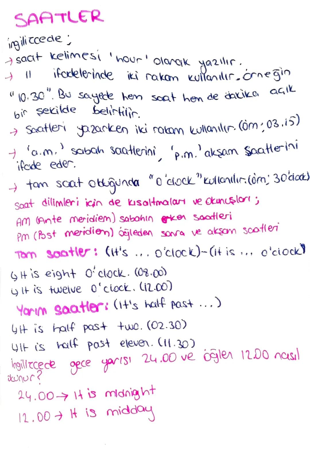 SAATLER
ingilizcede;
"saat kelimesi 'hour' olarak yazılır.
+ 11
ifadelerinde iki rakam kullanılır, örneğin
"10.30". Bu sayede hem saat hem d