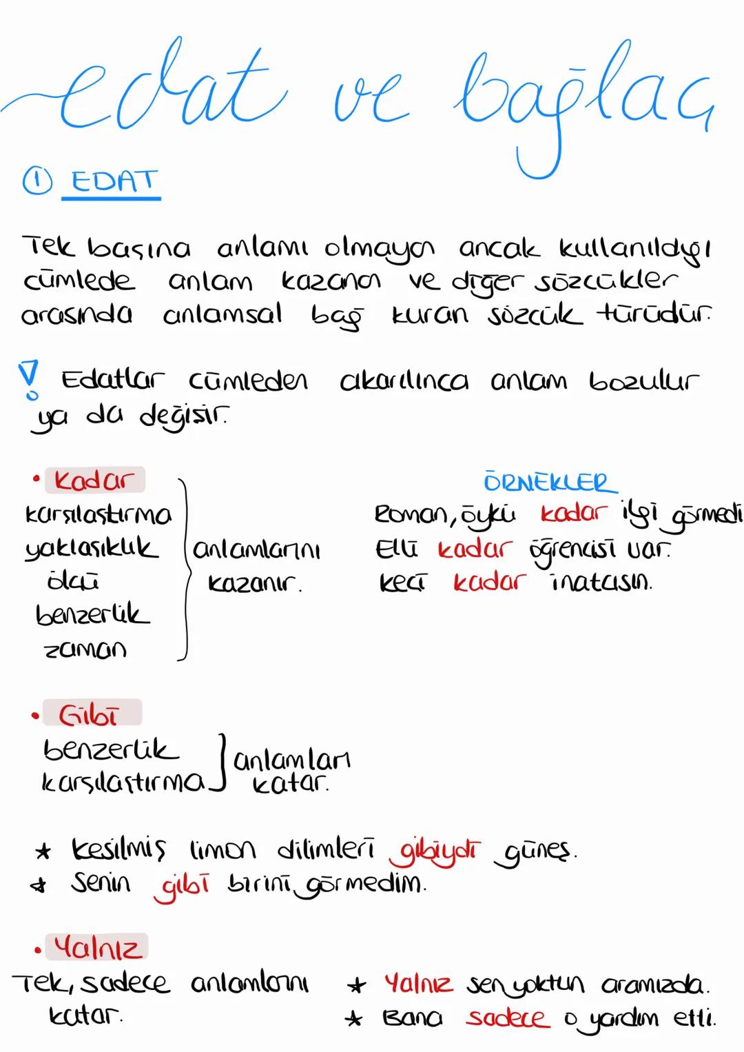 edat ve
①EDAT
bağlaç
Tek basına anlamı olmayan ancak kullanıldyl
Cümlede anlam kazano ve diger sözcükler
arasında anlamsal bağ kuran sözcük