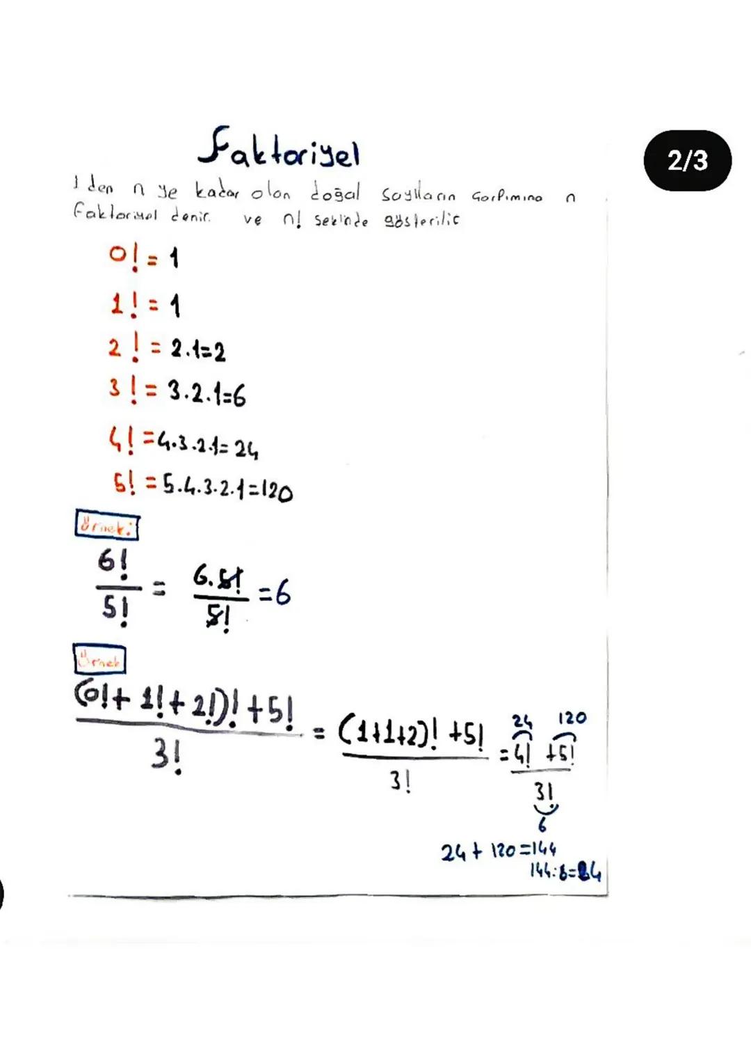 Faktoriyel
I den nye kadar olan doğal Sayıların Gorfimina
Faktorinel denir.
01 = 1
ve n! sekinde gösterilic
U
ሰ
1! = 1
2! = 2.1=2
3! = 3.2.1