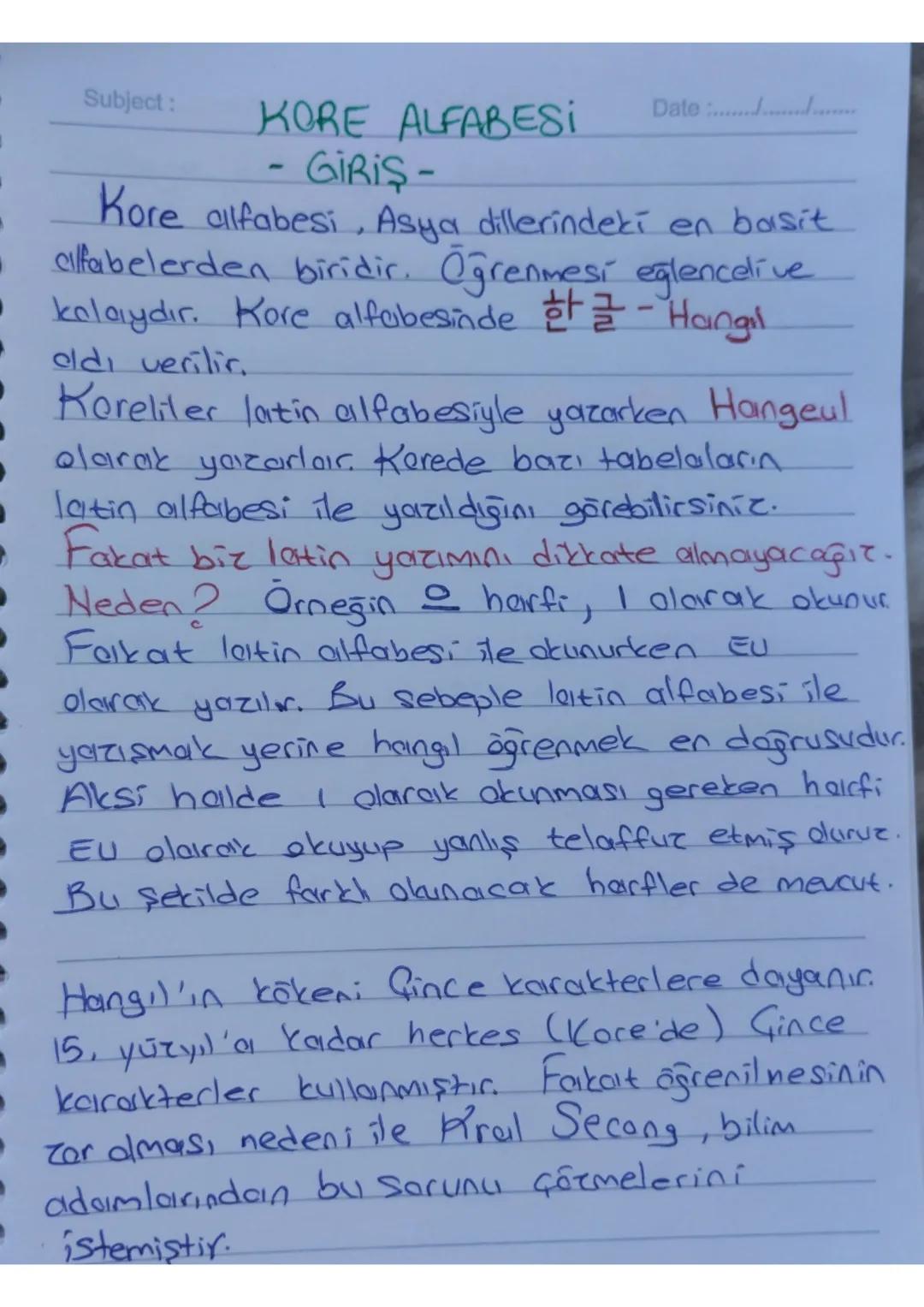 Subject:
KORE ALFABESI
-
GIRIS-
Date :...............
Kore alfabesi, Asya dillerindeki en basit
alfabelerden biridir. Oğrenmesi eğlencelive