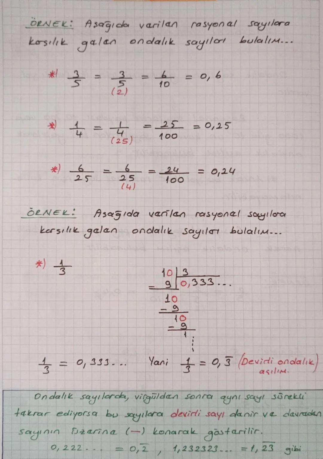 ÖRNEK: Aşağıda varilan rasyonal sayılora
kosılık galan ondalık sayıları bulalım...
*) $\frac{3}{5} = \frac{3}{(2)} = \frac{6}{10} = 0,6$
*