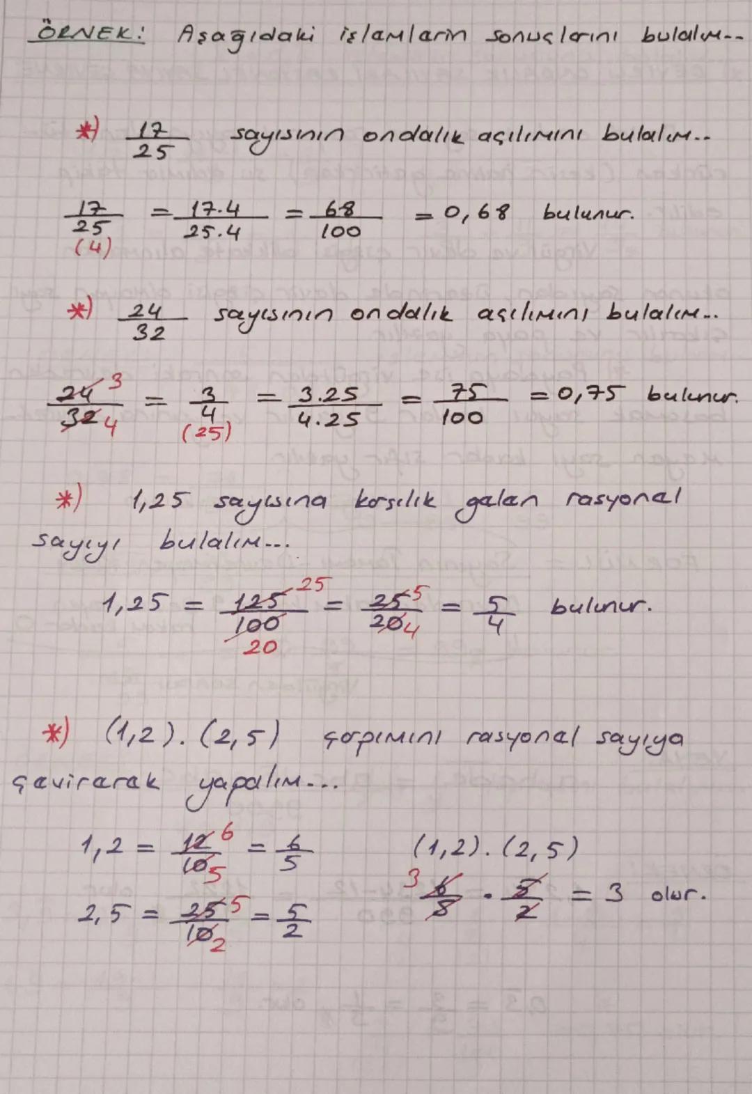 ÖRNEK: Aşağıda varilan rasyonal sayılora
kosılık galan ondalık sayıları bulalım...
*) $\frac{3}{5} = \frac{3}{(2)} = \frac{6}{10} = 0,6$
*