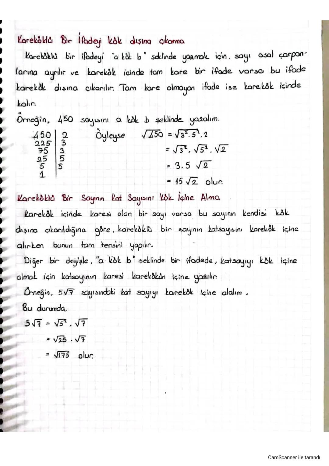 Kareköklü Bir İfadeyi kök dışına çıkarma
Kareköklü bir ifadeyi "a kök b" şeklinde yazmak için. asal
ve
sayi
carpon-
karekök içinde tam kare