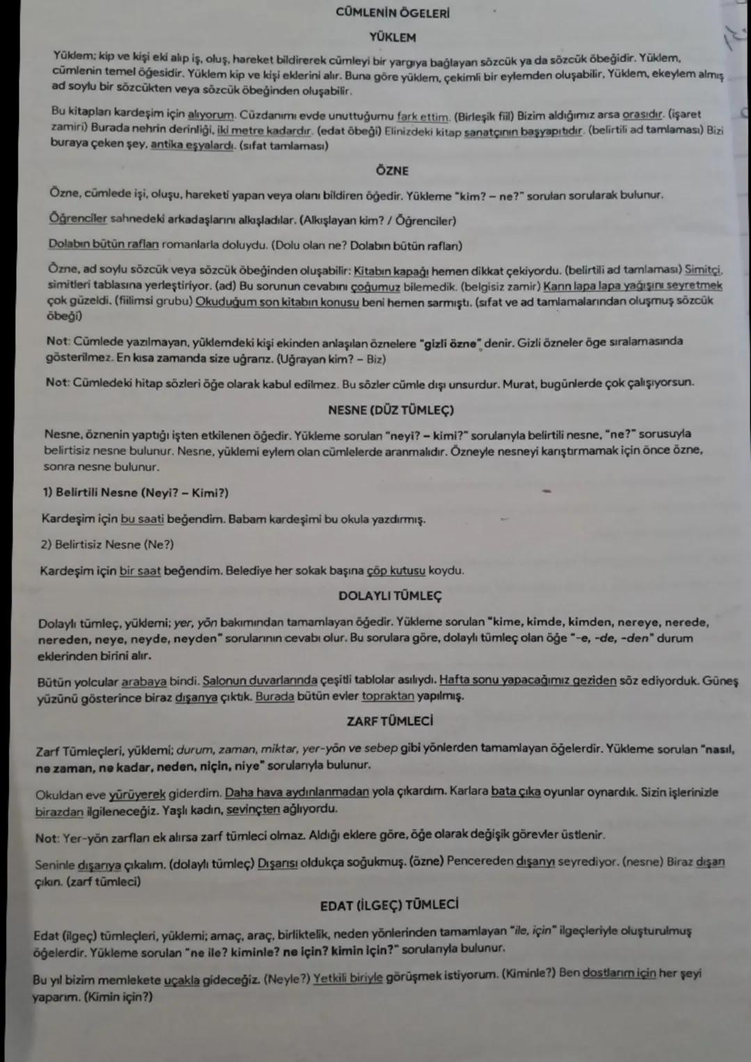 CÜMLENİN ÖGELERİ
YÜKLEM
Yüklem; kip ve kişi eki alıp iş, oluş, hareket bildirerek cümleyi bir yargıya bağlayan sözcük ya da sözcük öbeğidir.