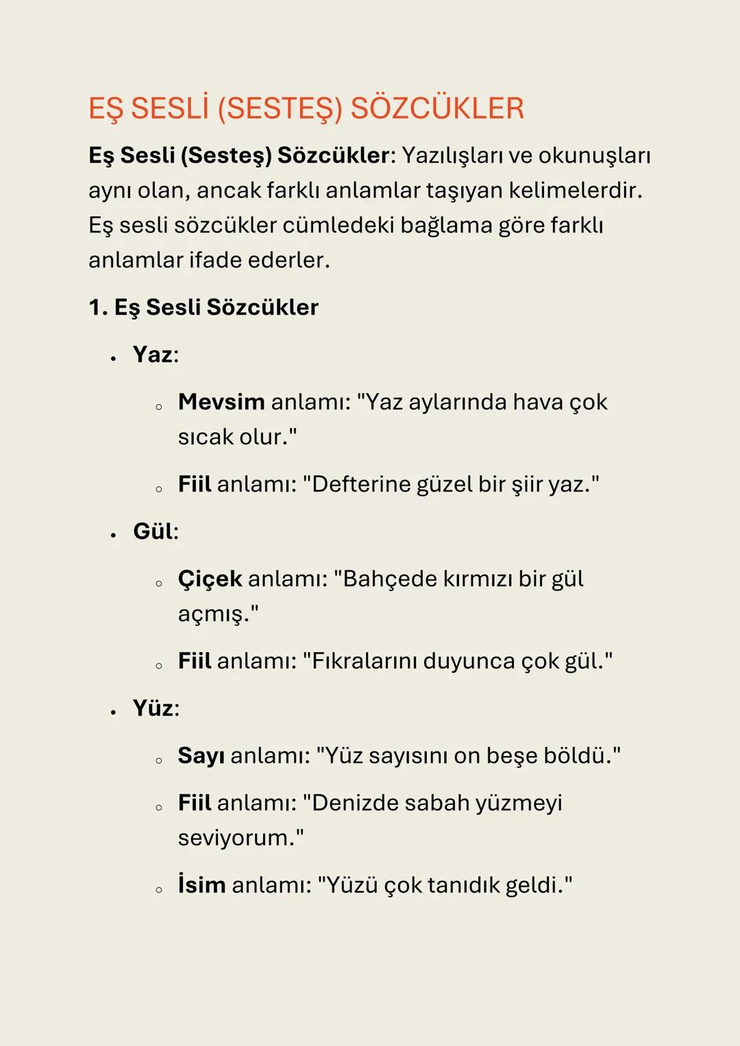 EŞ SESLİ (SESTEŞ) SÖZCÜKLER
Eş Sesli (Sesteş) Sözcükler: Yazılışları ve okunuşları
aynı olan, ancak farklı anlamlar taşıyan kelimelerdir.
Eş