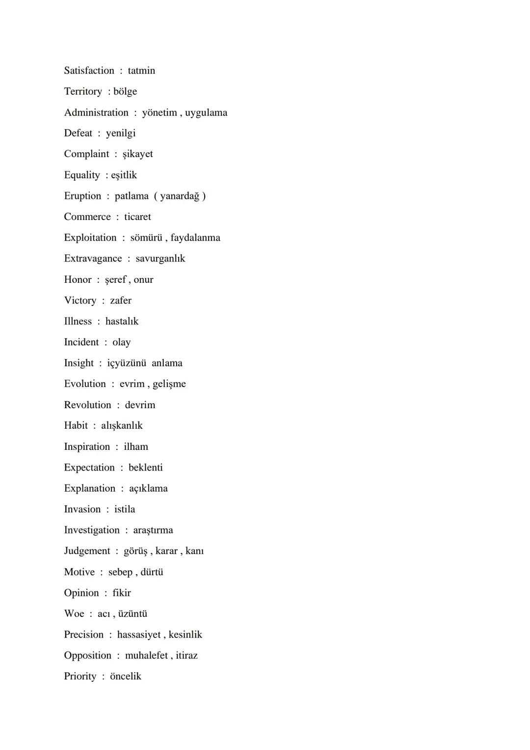 VITAL NOUNS FOR ÜDS KPDS YDS - YDT
Passage geçiş
Attention dikkat, ilgi
Advertising reklamcılık
Growth büyüme
Effect etki
Policy plan, polit