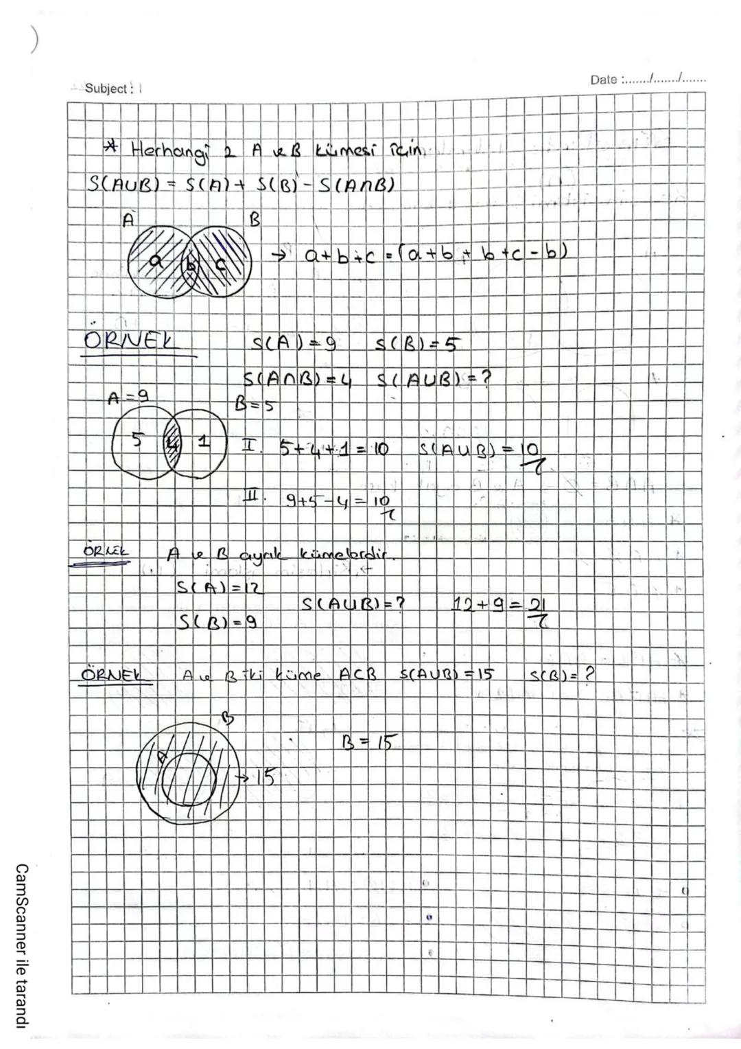 Date: 18/10/22
Subject:
Kümelerde işlemler
(n)
Kesişim işlemi: Ave B kümelerinin ortak elemanlarının küme
-sidir.
CamScanner ile tarandı
A
B