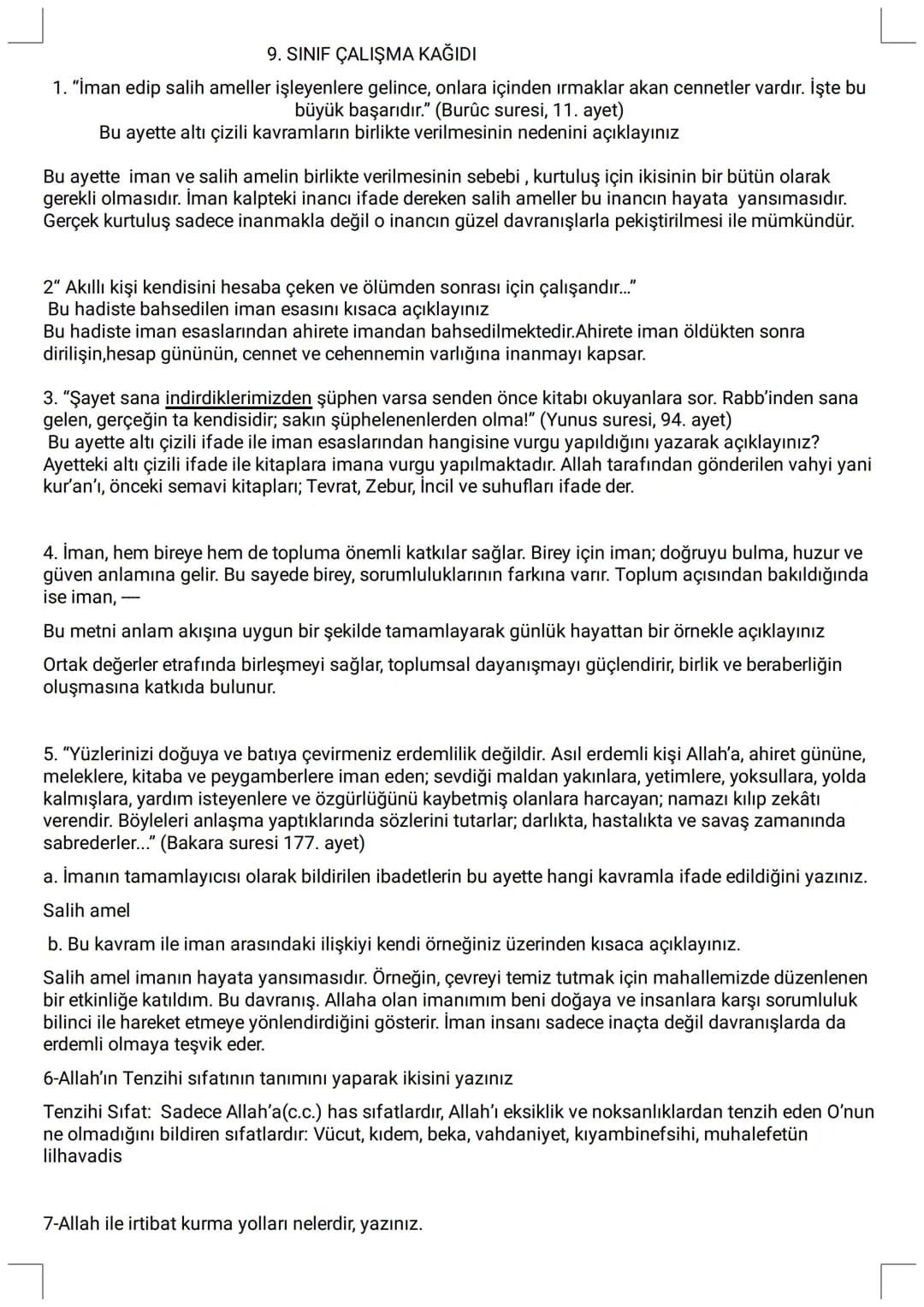 # 9. SINIF ÇALIŞMA KAĞIDI
1. "İman edip salih ameller işleyenlere gelince, onlara içinden ırmaklar akan cennetler vardır. İşte bu
**büyük ba