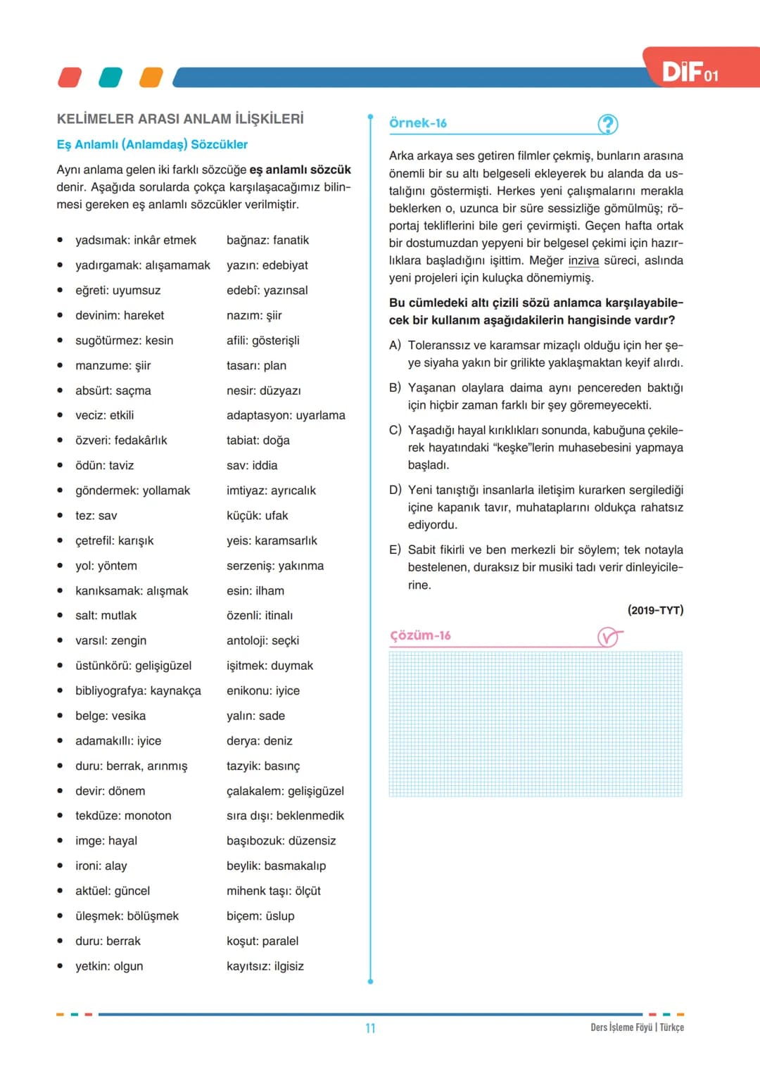 DIF
TÜRKÇE
FÖY
01
# SÖZCÜKTE ANLAM-1
Dil, insanların duygu ve düşüncelerini anlatmak için kullandıkları sözlü veya yazılı bir iletişim aracı