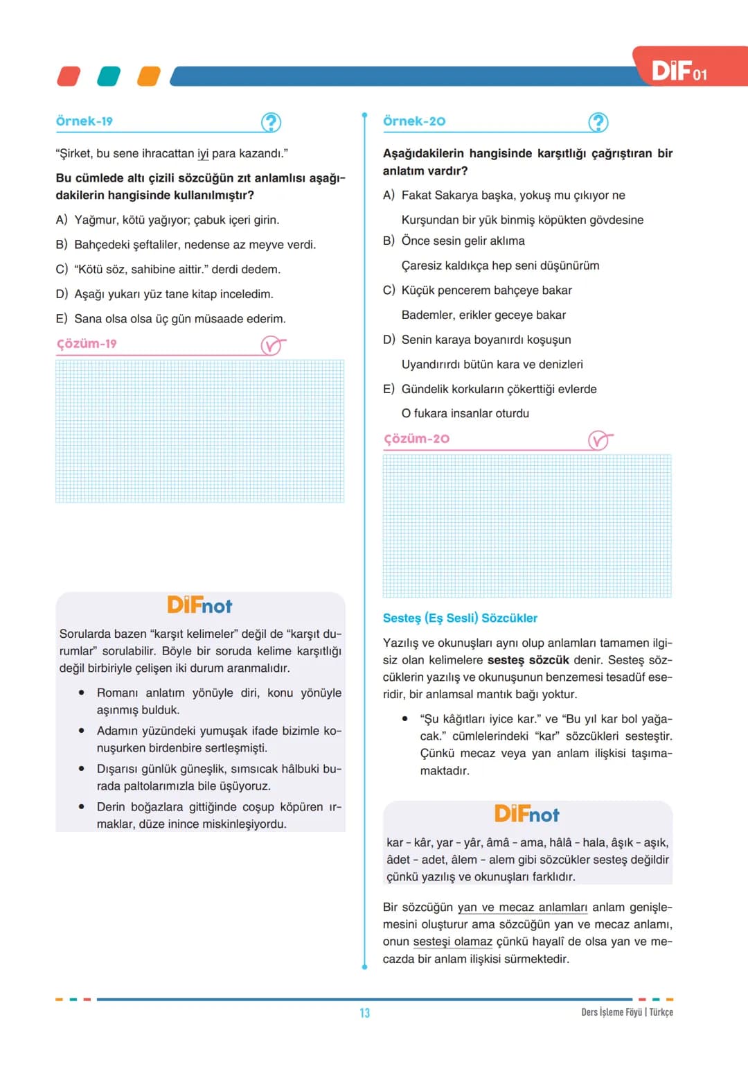 DIF
TÜRKÇE
FÖY
01
# SÖZCÜKTE ANLAM-1
Dil, insanların duygu ve düşüncelerini anlatmak için kullandıkları sözlü veya yazılı bir iletişim aracı