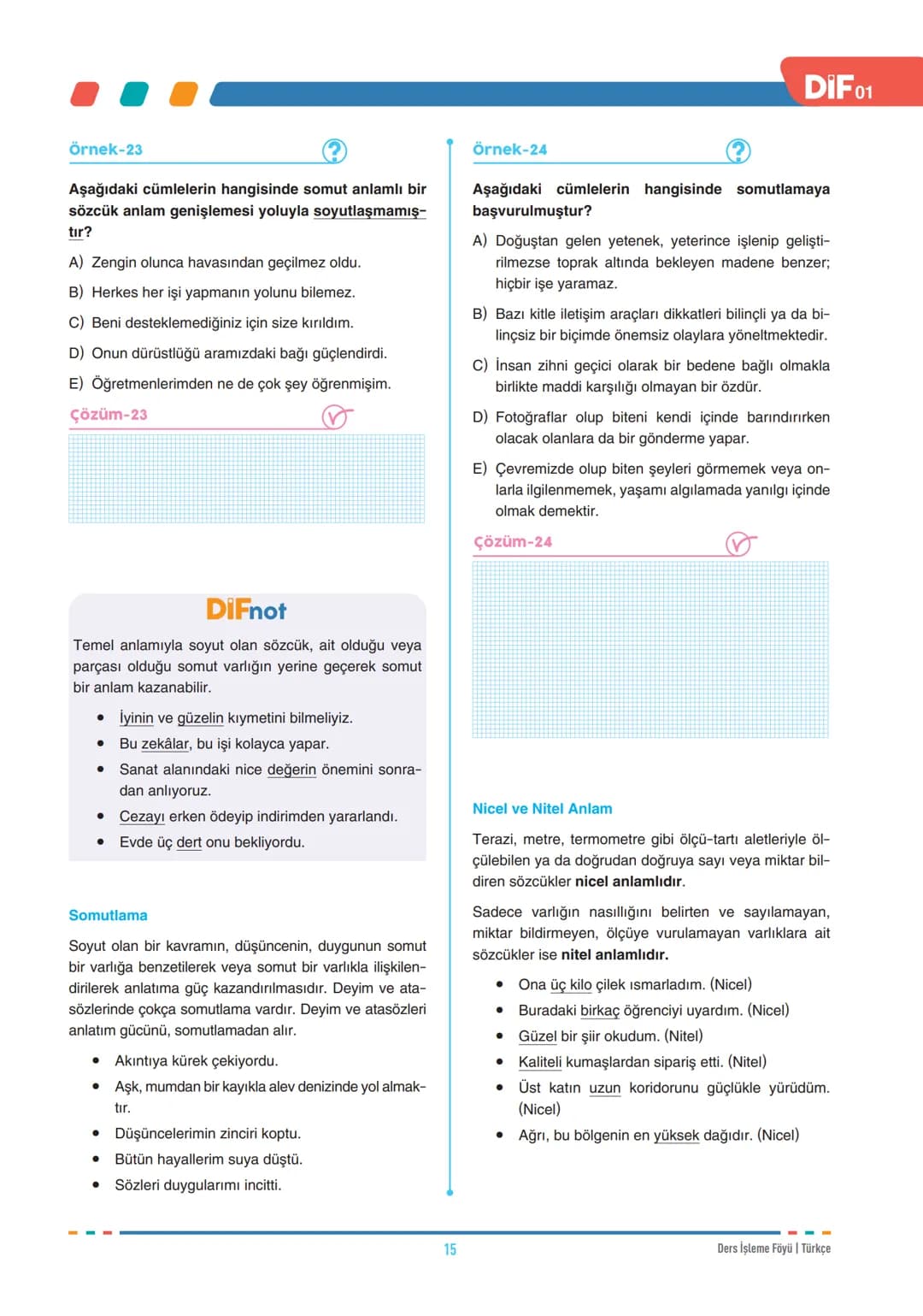DIF
TÜRKÇE
FÖY
01
# SÖZCÜKTE ANLAM-1
Dil, insanların duygu ve düşüncelerini anlatmak için kullandıkları sözlü veya yazılı bir iletişim aracı