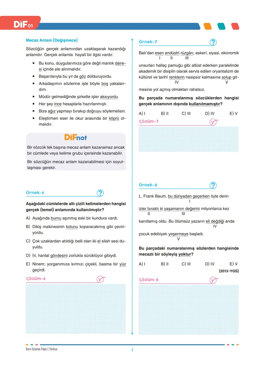 DIF
TÜRKÇE
FÖY
01
# SÖZCÜKTE ANLAM-1
Dil, insanların duygu ve düşüncelerini anlatmak için kullandıkları sözlü veya yazılı bir iletişim aracı