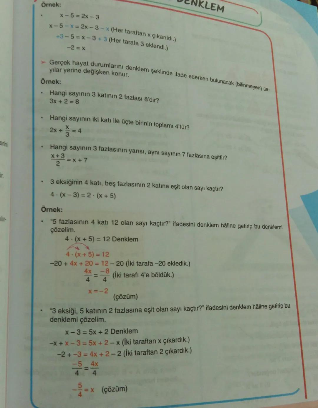Örnek:
$x-5=2x-3$
$x-5-x=2x-3-x$ (Her taraftan x çıkarıldı.)
$+3-5=x-3+3$ (Her tarafa 3 eklendi.)
$-2 = x$
➤ Gerçek hayat durumlarını d