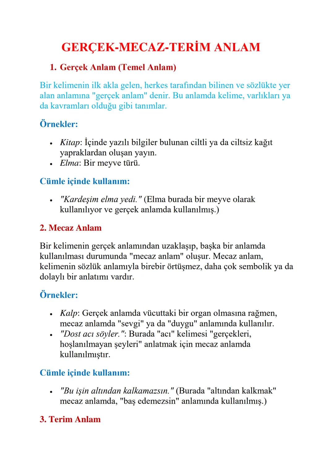 GERÇEK-MECAZ-TERİM ANLAM
1. Gerçek Anlam (Temel Anlam)
Bir kelimenin ilk akla gelen, herkes tarafından bilinen ve sözlükte yer
alan anlamına