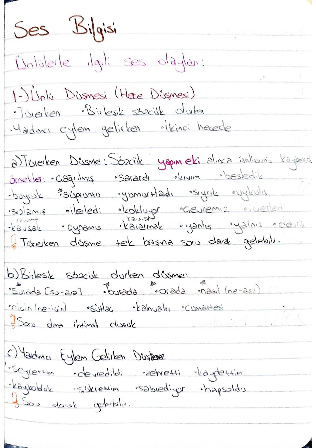 # Ses Bilgisi
Ünlülerle ilgili ses olaylarn:
1-) Ünlü Düşmesi (Here Düşmesi)
•Tiürerken Birleşik sözcük oluken
•Yardımcı eylem gelirken