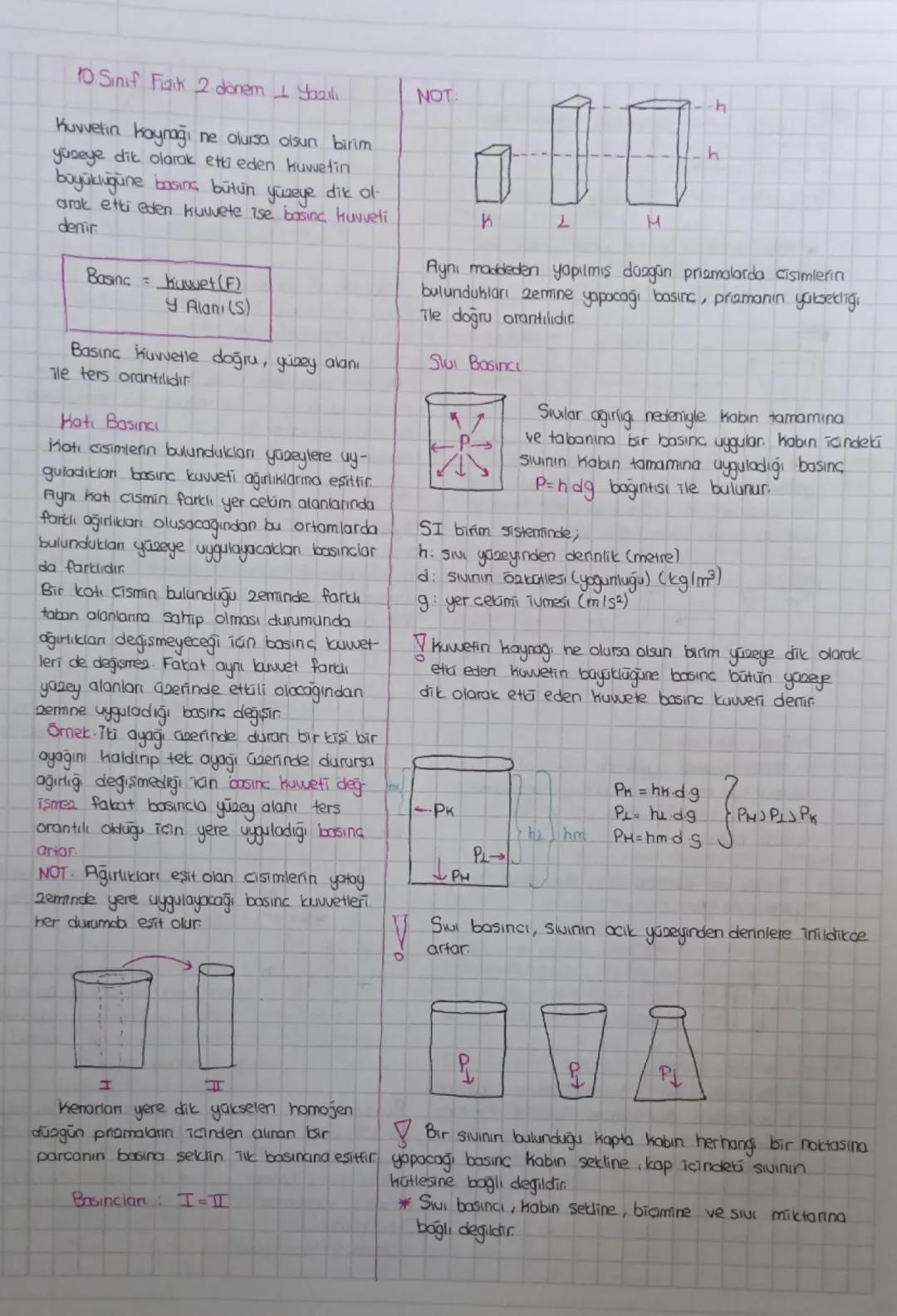 # 10 Sinif Fidik 2 dönem 1 Yazılı
Kuvvetin kaynağı ne olursa olsun birim
yüzeye dik olarak etti eden kuwetin
büyüklüğüne basınç bütün yüzey
