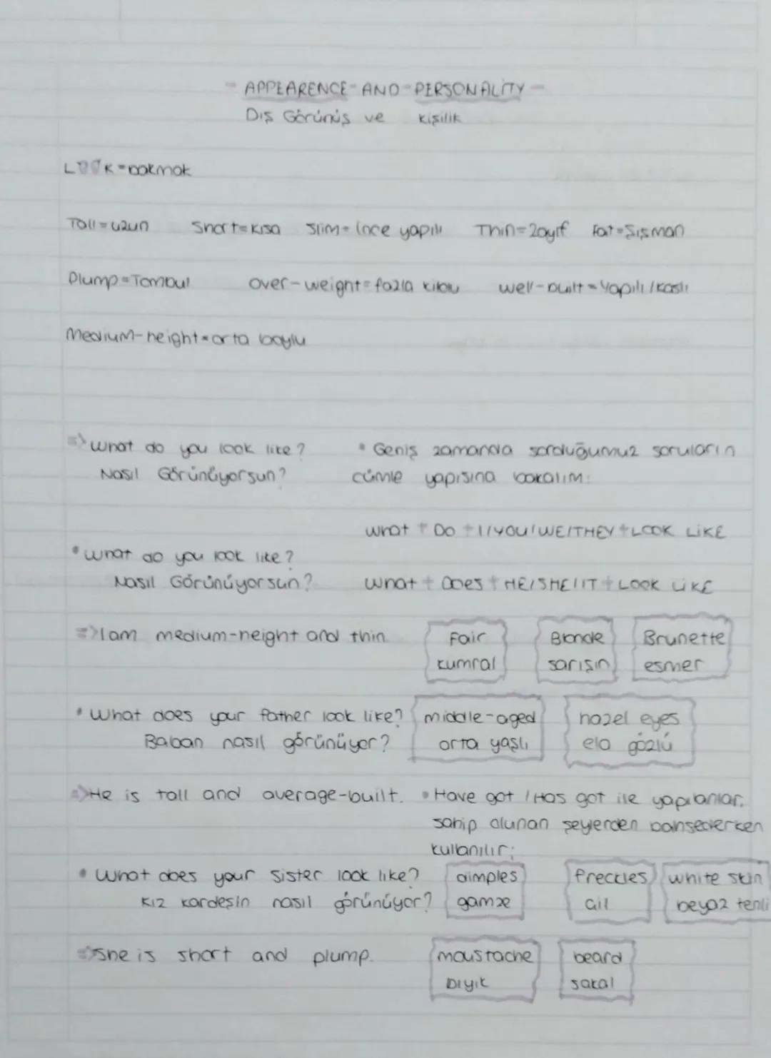 APPEARENCE AND PERSONALITY
Dis Gorunis ve
Kişilik
LOCK-bakmak
7011-1205
Short= Kisa
Slim-loce yapıl
Thin=20yif Fat Sisman
over-weight fazla