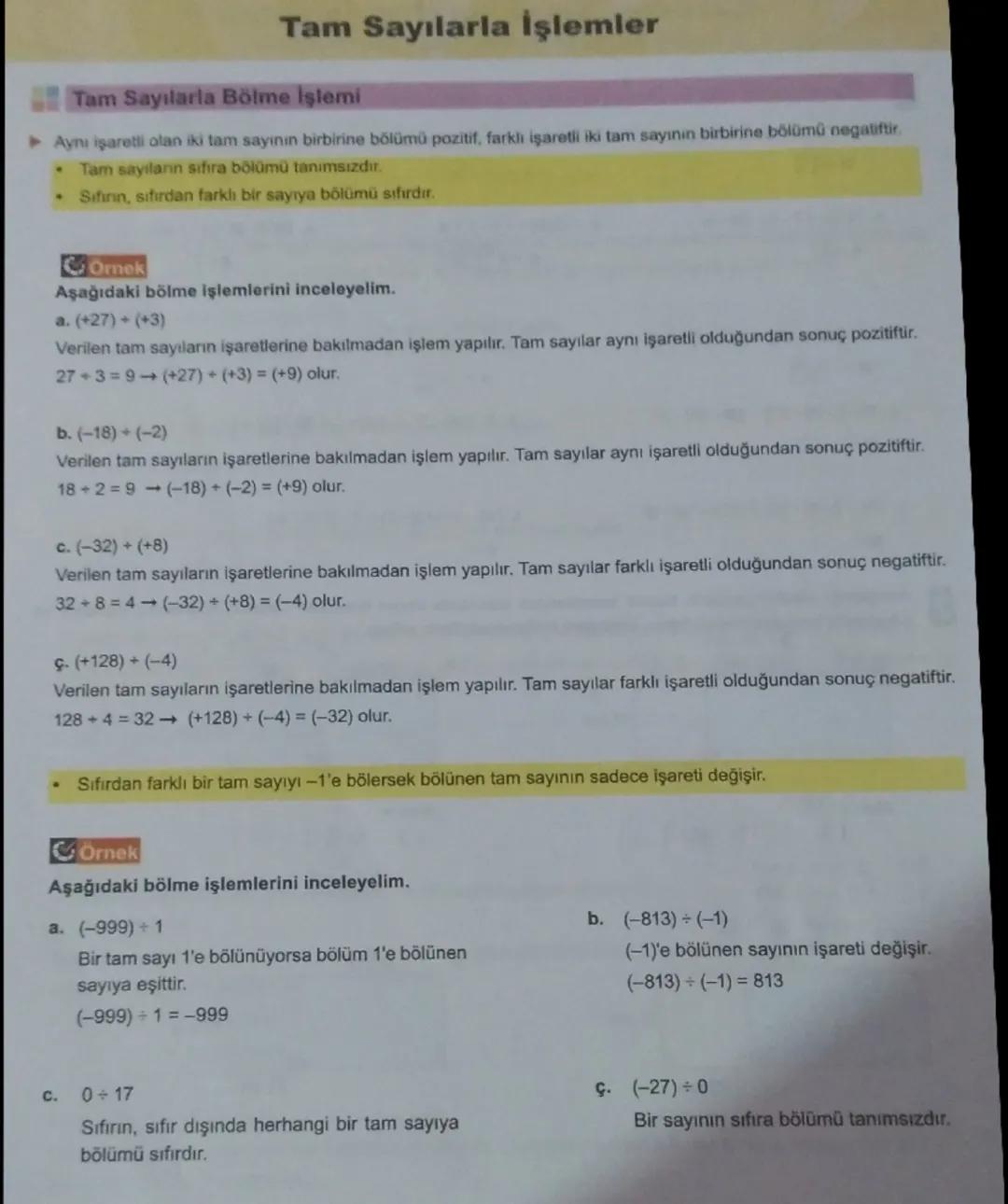 Tam Sayılarla İşlemler
Tam Sayılarla Bölme İşlemi
▷ Aynı işaretli olan iki tam sayinin birbirine bölümü pozitif, farklı işareti iki tam sayi