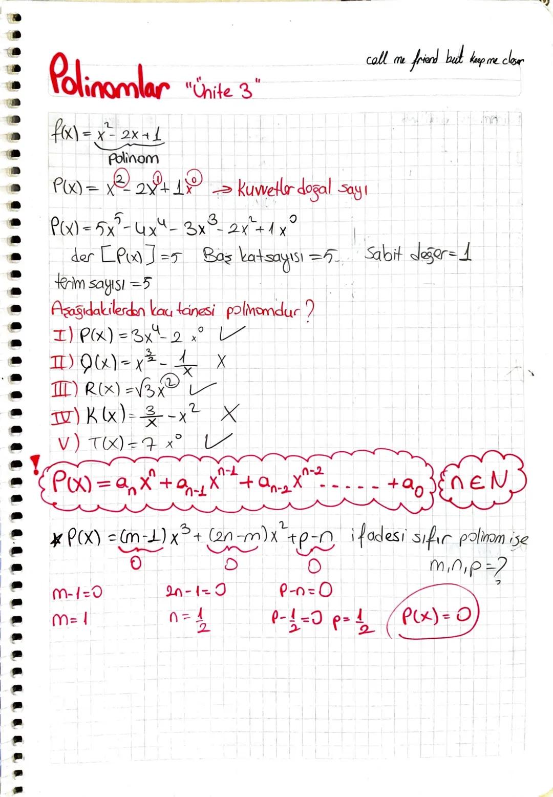Polinomlar "Ünite 3"
f(x) = x²=2x+1
Polinom
call me friend but keep me closer
1
P(x) = x²² 2x²+10
→Kuvvetler doğal sayı
Sabit değer-1
0
P(x)