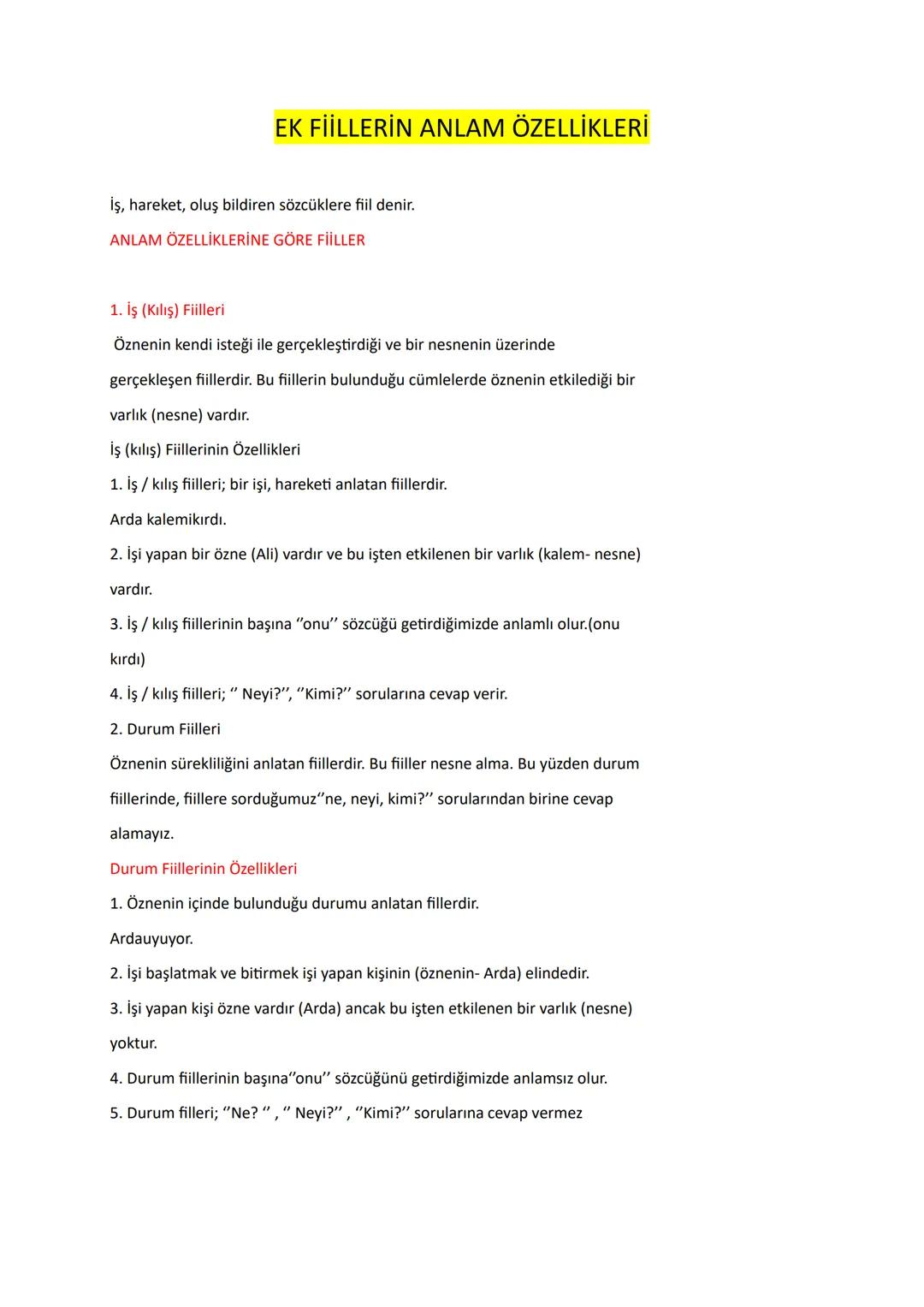 # EK FİİLLERİN ANLAM ÖZELLİKLERİ
İş, hareket, oluş bildiren sözcüklere fiil denir.
## ANLAM ÖZELLİKLERİNE GÖRE FİİLLER
1. İş (Kılış) Fiil