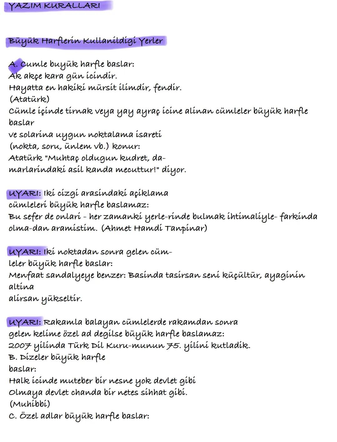 YAZIM KURALLARI
Büyük Harflerin Kullanildigi Yerler
A. Cumle buyük harfle baslar:
Ak akçe kara gün icindir.
Hayatta en hakiki mürsit ilimdir