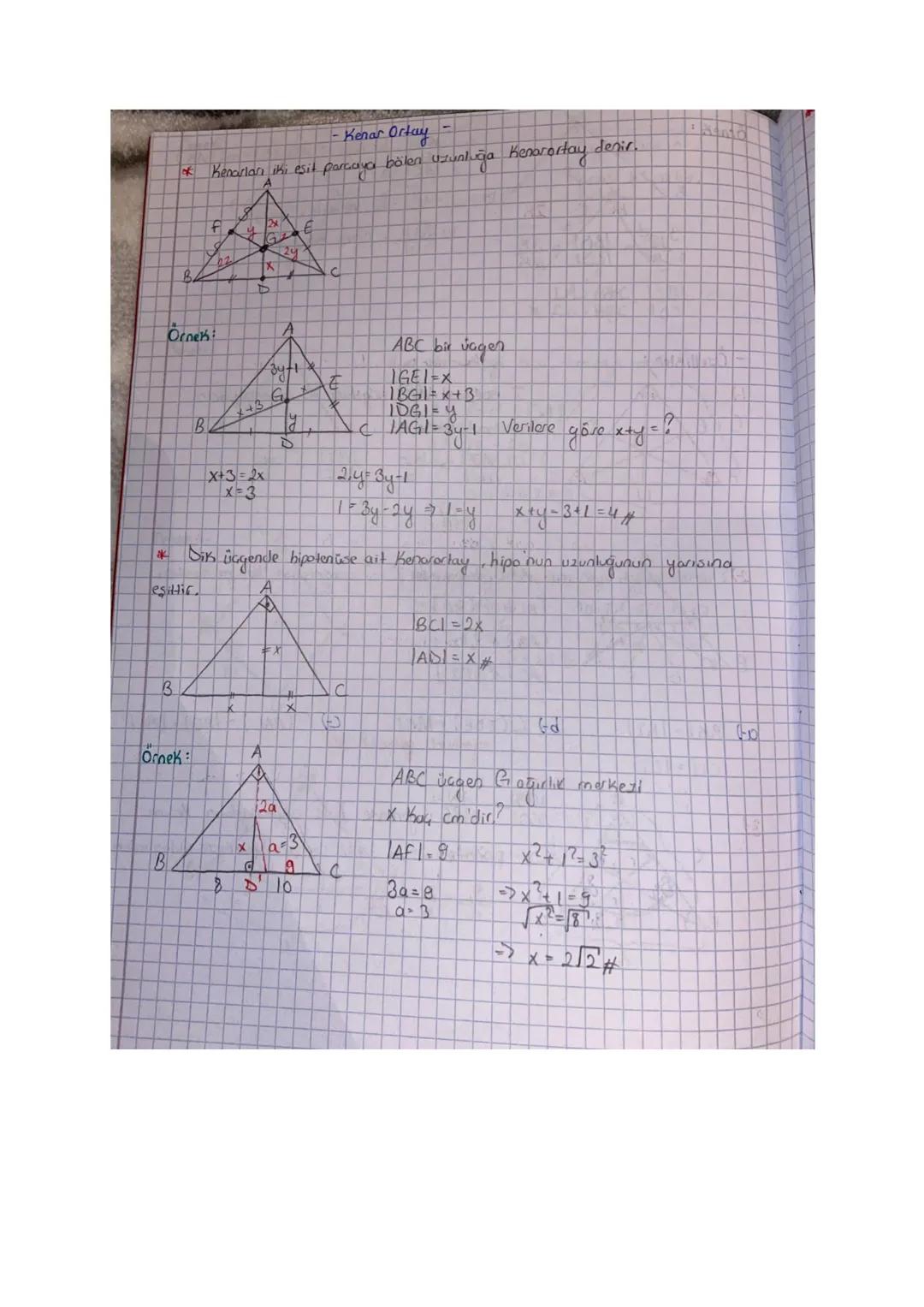 -Kenar Ortay
Kenarları iki esit parçaya bölen uzunlu
f
1x
D
E
24
C
Örnek:
B
34-1
x+3 G
x+3=2x
x=3
Uzunluğa Kenarortay
denir
ABC bir jagen
IG